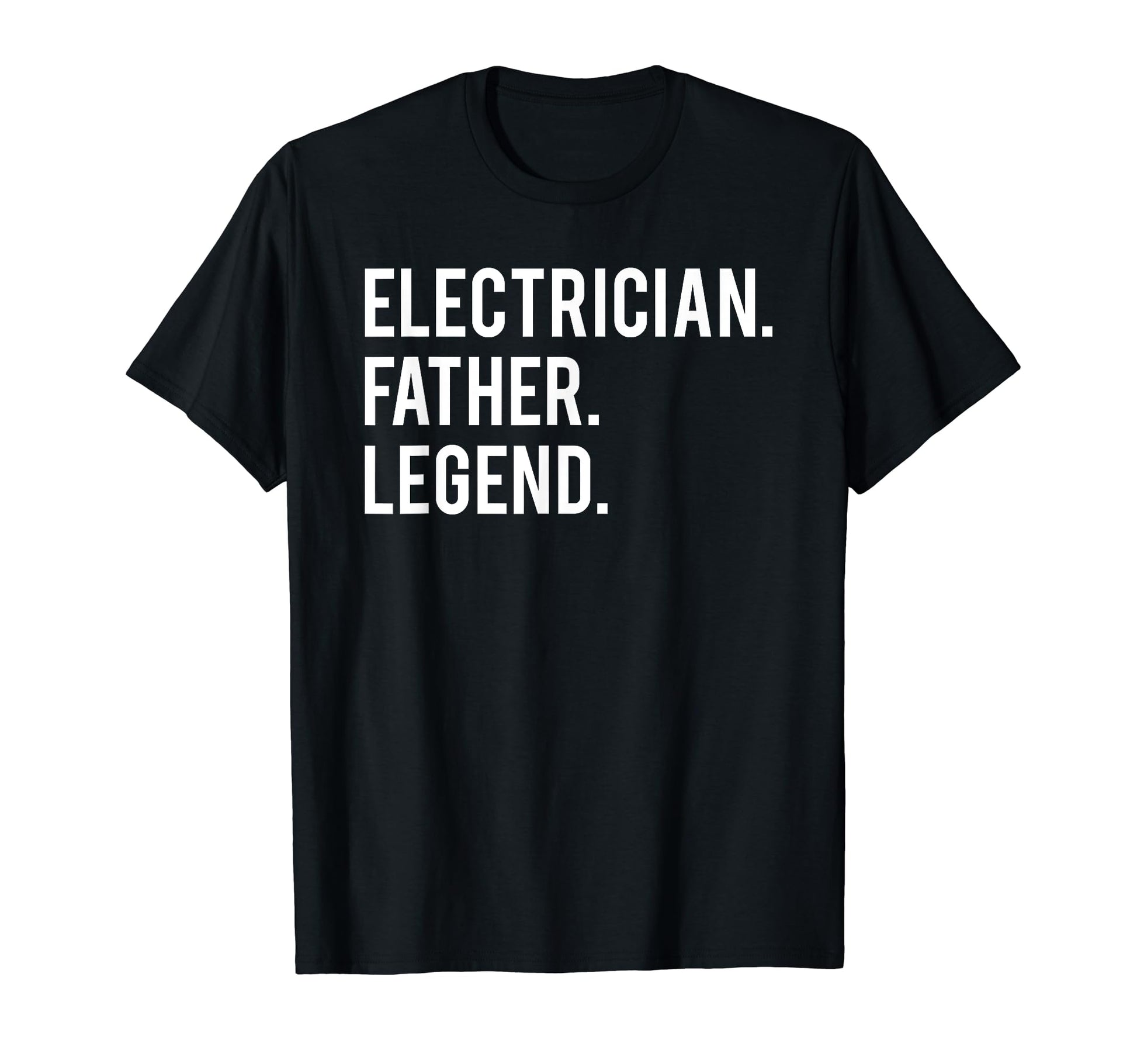 Mens Electrician Father Legend Dad Daddy T-Shirt - Streetwear Style Unisex - T-Shirt, Sweatshirt, Hoodie