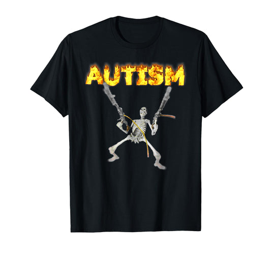 Autism Skeleton Meme T-Shirt - Streetwear Style Men Women - T-Shirt, Sweatshirt, Hoodie