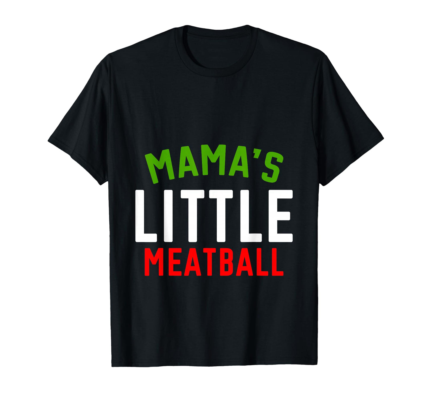 Mamas Little Meatball Nickname T-Shirt - Minimalist Print for Adults - T-Shirt, Sweatshirt, Hoodie