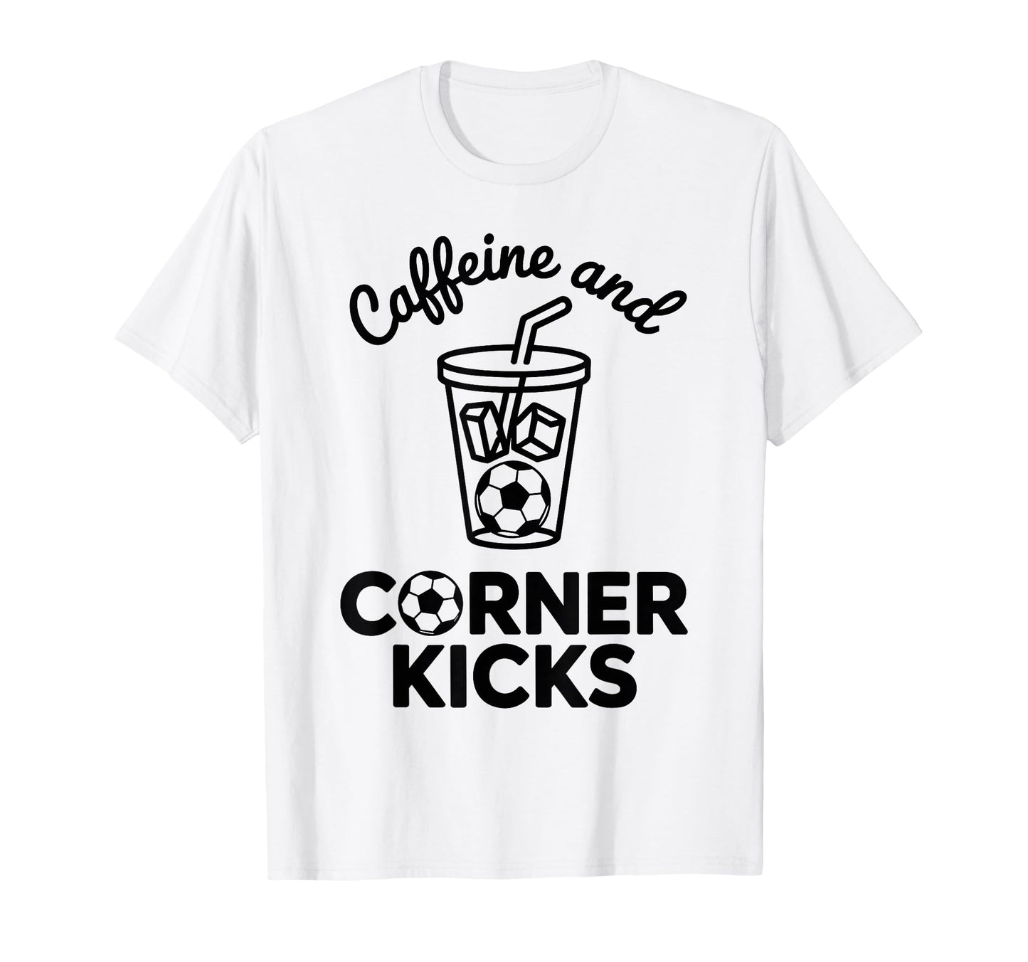 Caffeine And Corner Kicks Team T-Shirt - Custom Art Print for Adults - T-Shirt, Sweatshirt, Hoodie