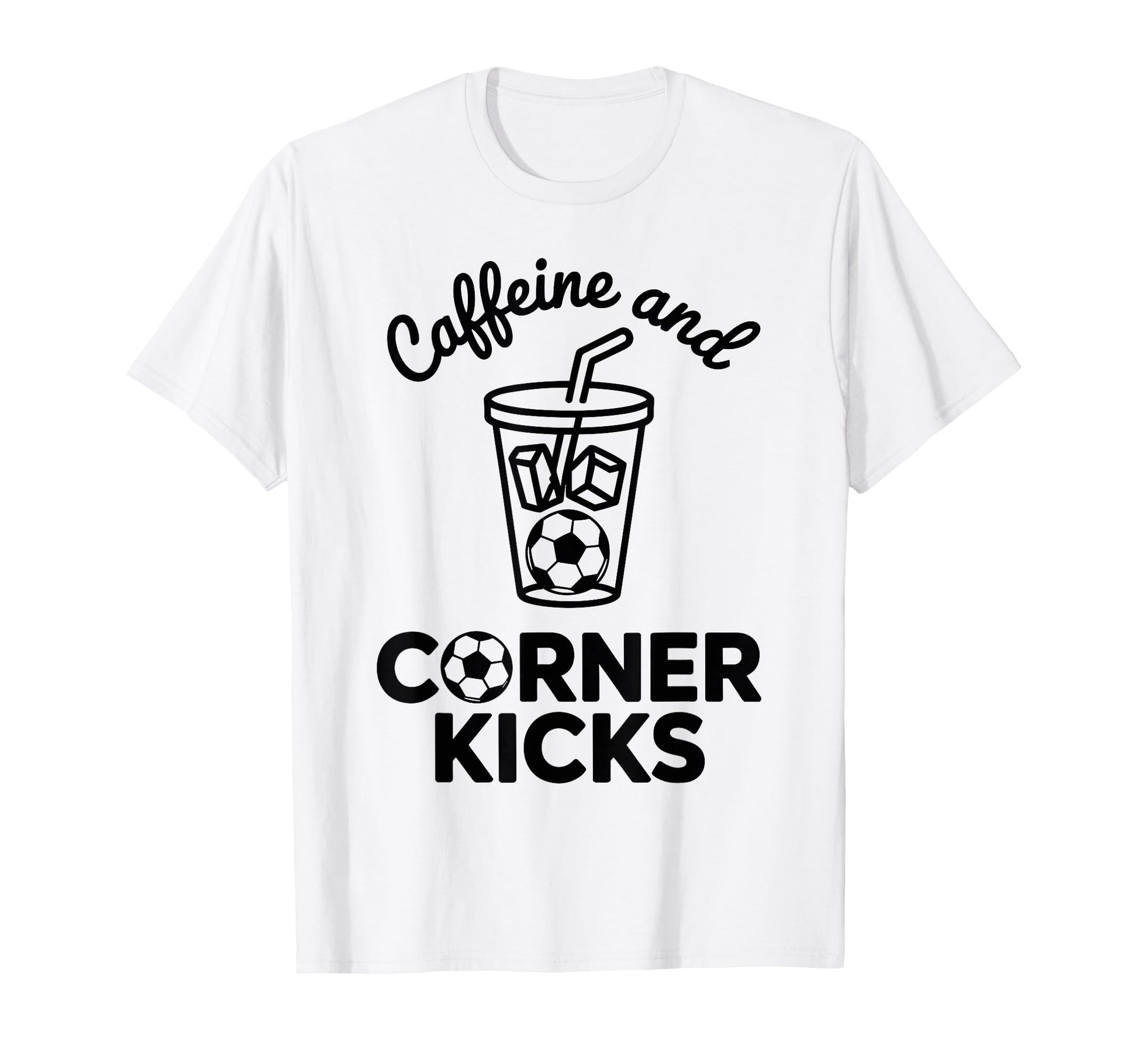 Caffeine And Corner Kicks Team T-Shirt - Custom Art Print for Adults - T-Shirt, Sweatshirt, Hoodie