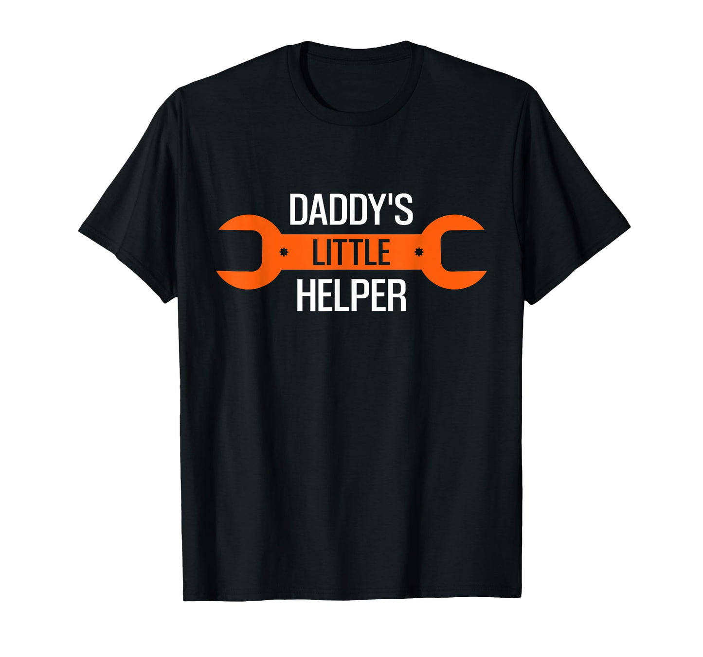 Daddys Little Helper Wrench T-Shirt - Casual Everyday Wear for Adults - T-Shirt, Sweatshirt, Hoodie