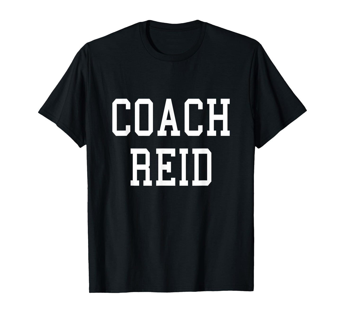 Coach Reid Custom Soccer Baseball Team T-Shirt - Novelty Apparel Men Women - T-Shirt, Sweatshirt, Hoodie