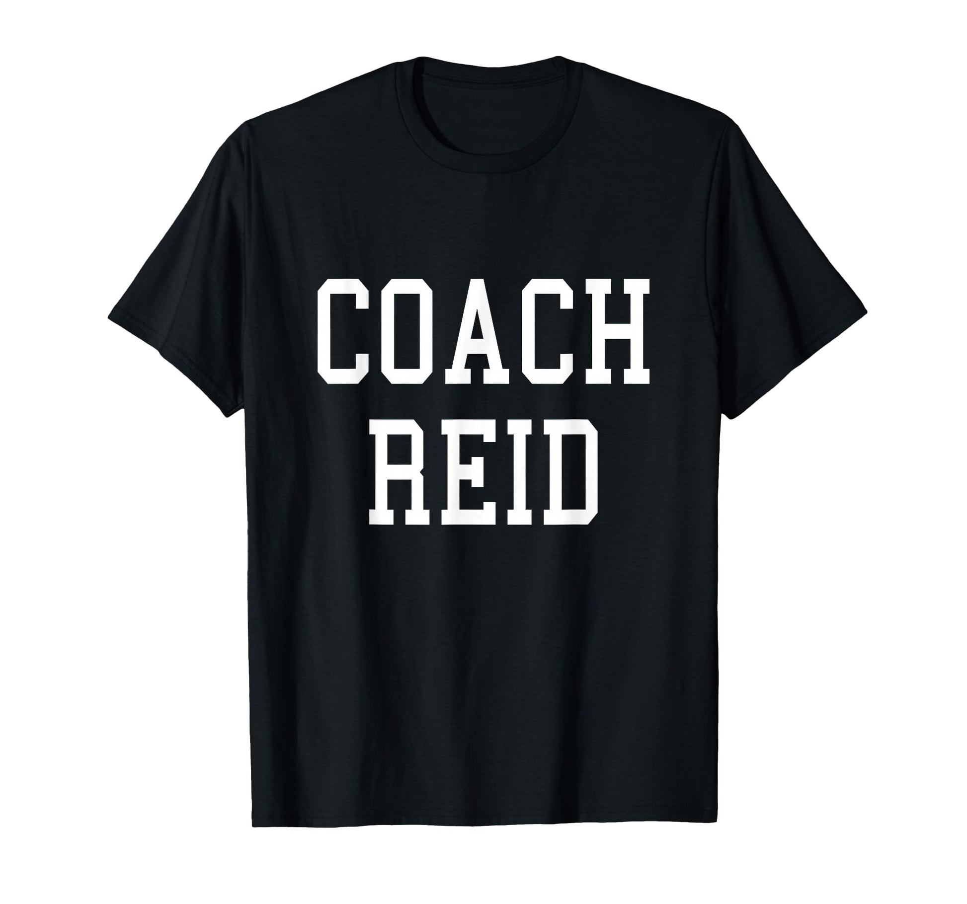 Coach Reid Custom Soccer Baseball Team T-Shirt - Novelty Apparel Men Women - T-Shirt, Sweatshirt, Hoodie
