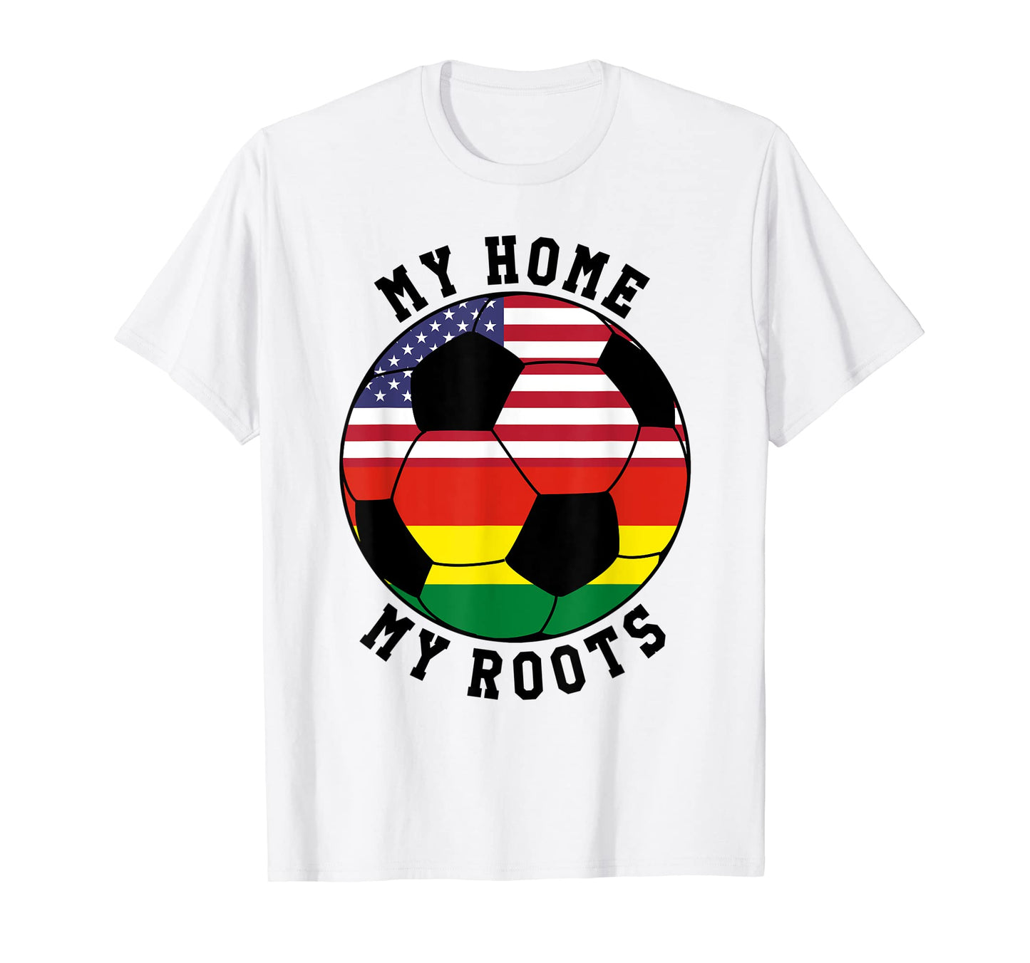 My Home My Roots Bolivia Flag Soccer T-Shirt - Novelty Apparel Unisex - T-Shirt, Sweatshirt, Hoodie
