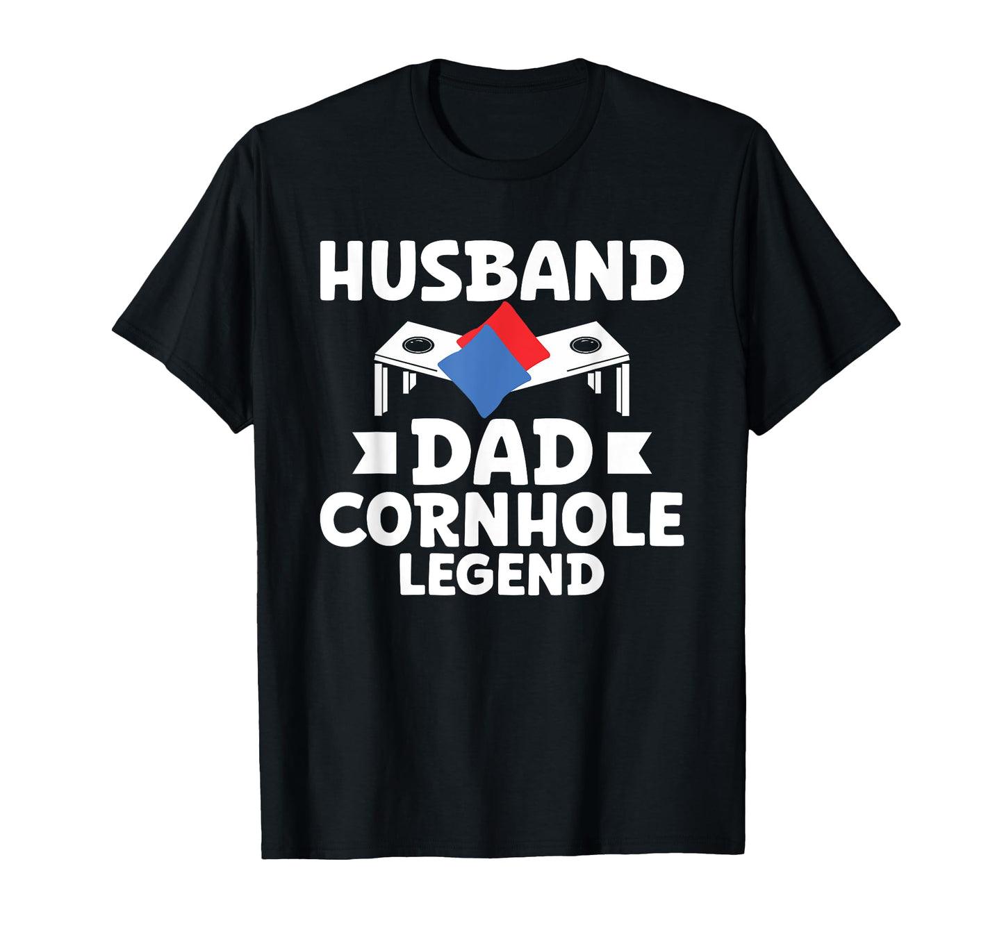 Husband Dad Cornhole Legend Funny T-Shirt - Fun Novelty Design for Adults - T-Shirt, Sweatshirt, Hoodie