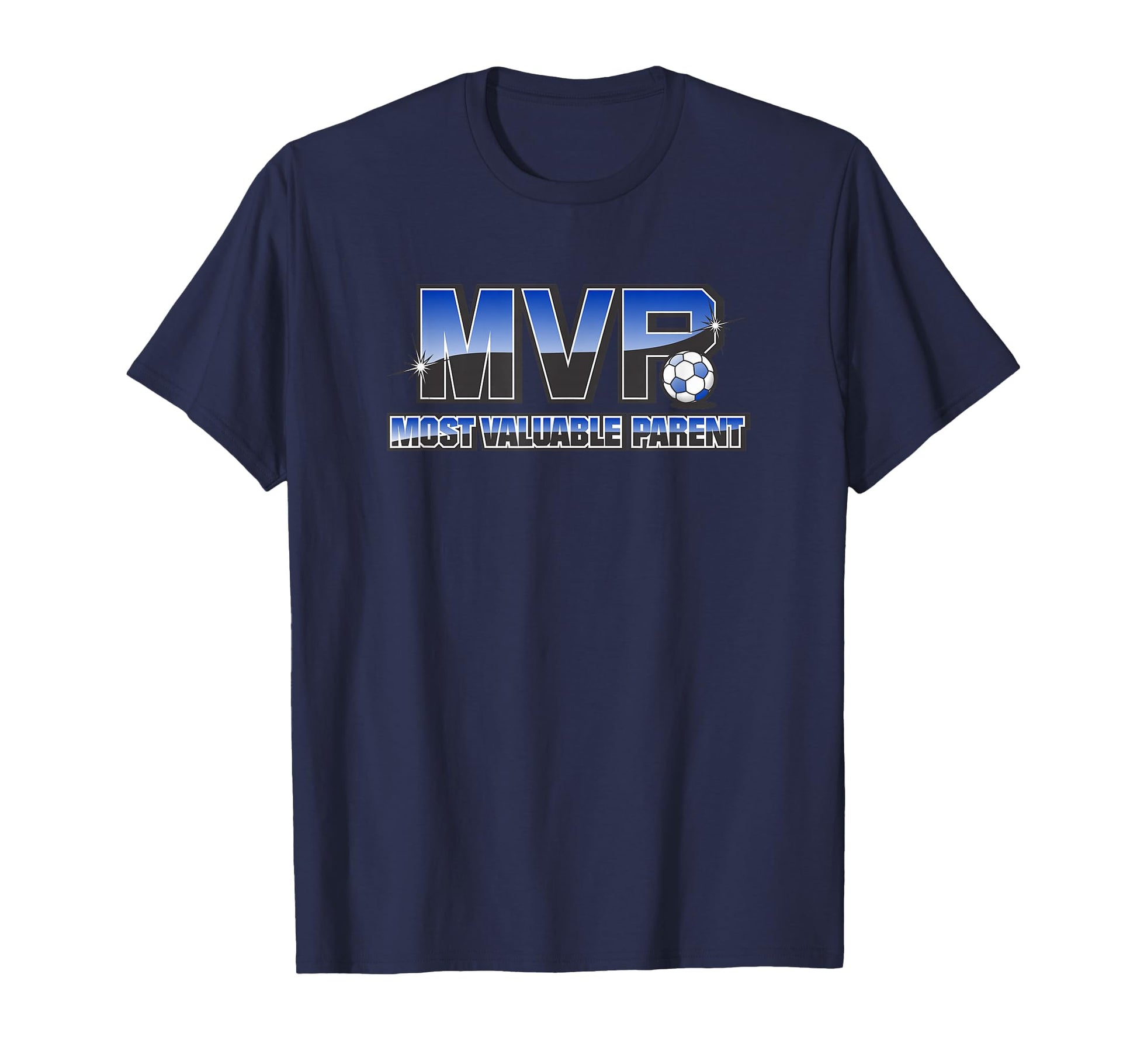 Most Valuable Parent Soccer T-Shirt - Trendy Graphic Men Women - T-Shirt, Sweatshirt, Hoodie