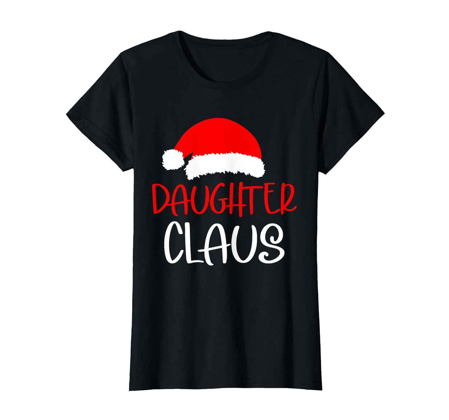 Daughter Claus Matching Family T-Shirt - Fun Novelty Design Unisex - T-Shirt, Sweatshirt, Hoodie
