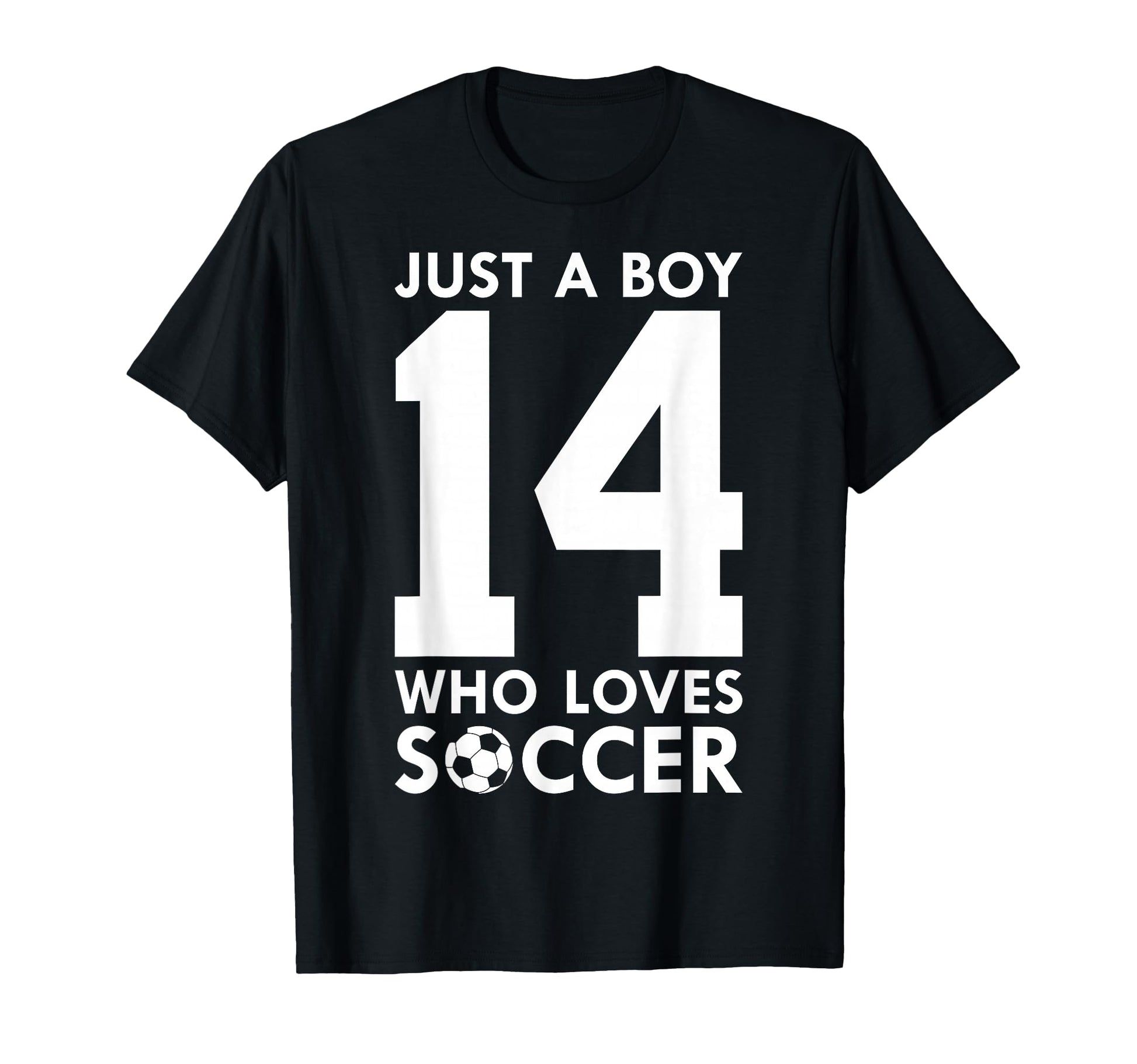 Just Who Loves 14 Years Soccer 14Th T-Shirt - Fun Novelty Design Unisex - T-Shirt, Sweatshirt, Hoodie
