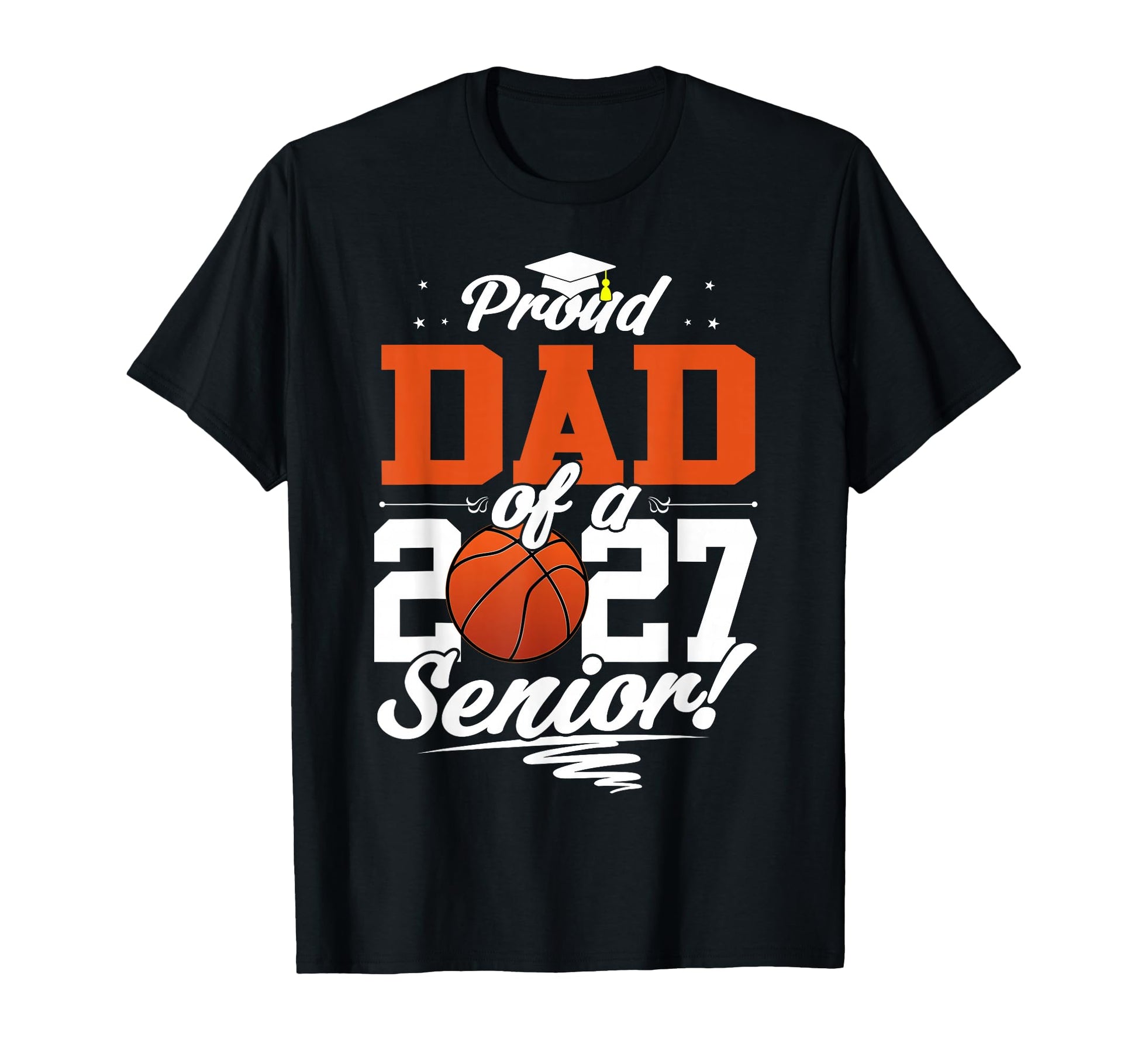 Proud Dad Basketball Senior Class T-Shirt - Streetwear Style for Adults - T-Shirt, Sweatshirt, Hoodie