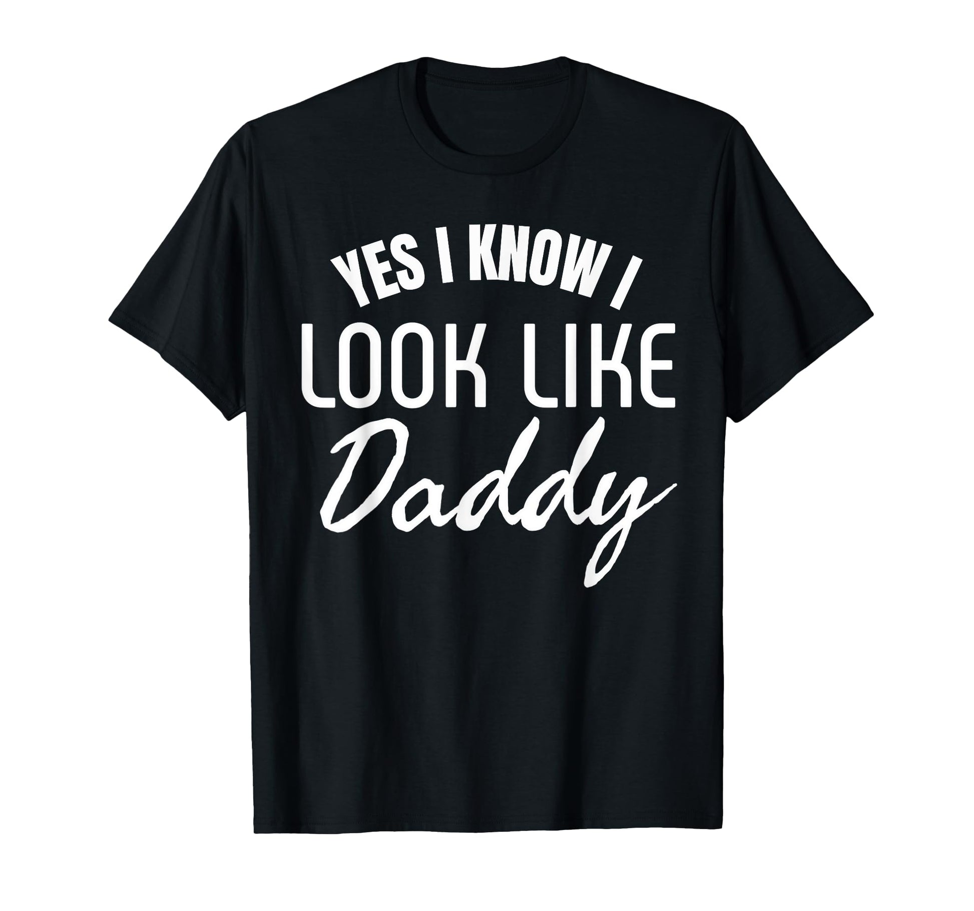 Yes I Know I Like My Daddy Little T-Shirt - Streetwear Style for Adults - T-Shirt, Sweatshirt, Hoodie
