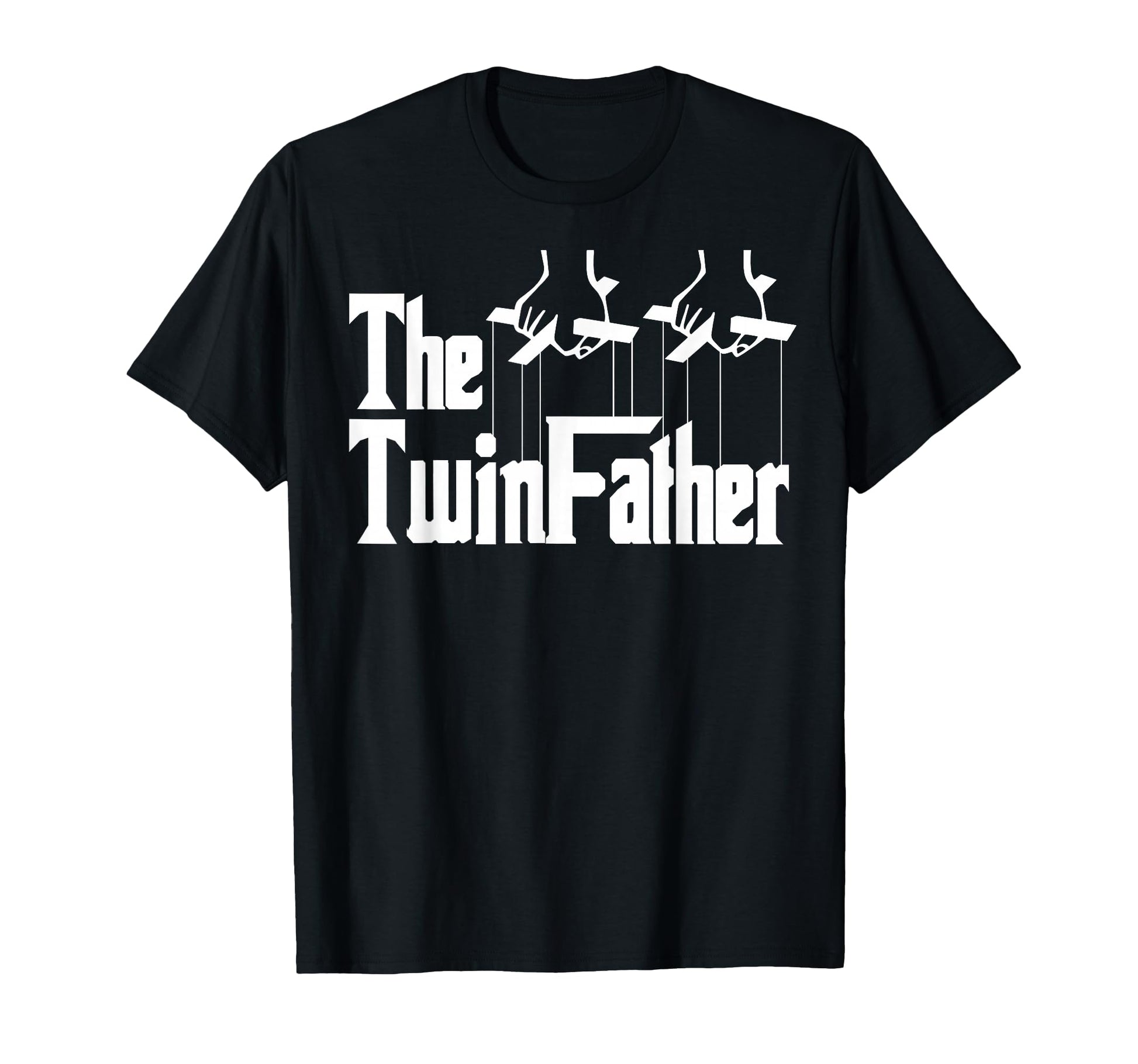 Twinfather Funny Father Twins Funny Dad T-Shirt - Streetwear Style Unisex - T-Shirt, Sweatshirt, Hoodie