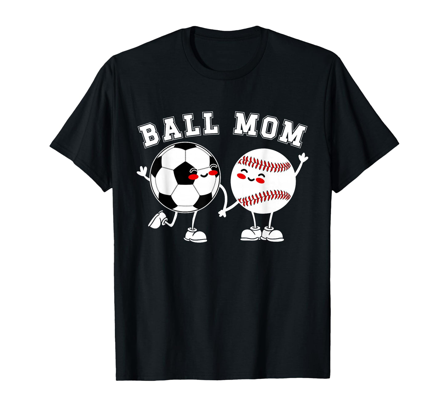 Ball Mom Soccer Baseball Mom Baseball T-Shirt - Trendy Graphic Unisex - T-Shirt, Sweatshirt, Hoodie