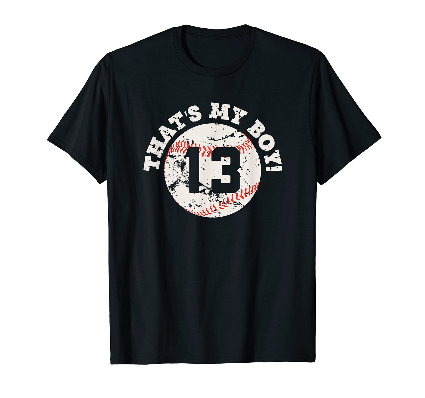 Thats My 13 Baseball Player Mom Or T-Shirt - Novelty Apparel for Adults - T-Shirt, Sweatshirt, Hoodie