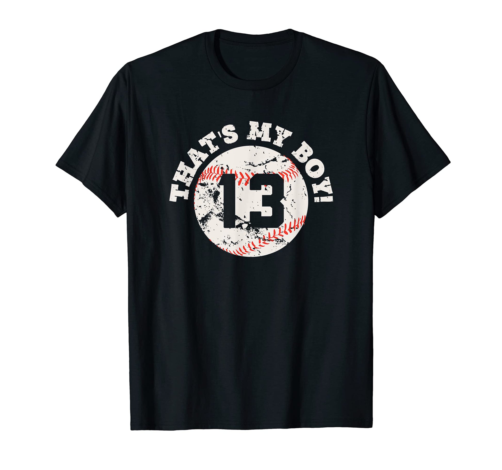 Thats My 13 Baseball Player Mom Or T-Shirt - Novelty Apparel for Adults - T-Shirt, Sweatshirt, Hoodie