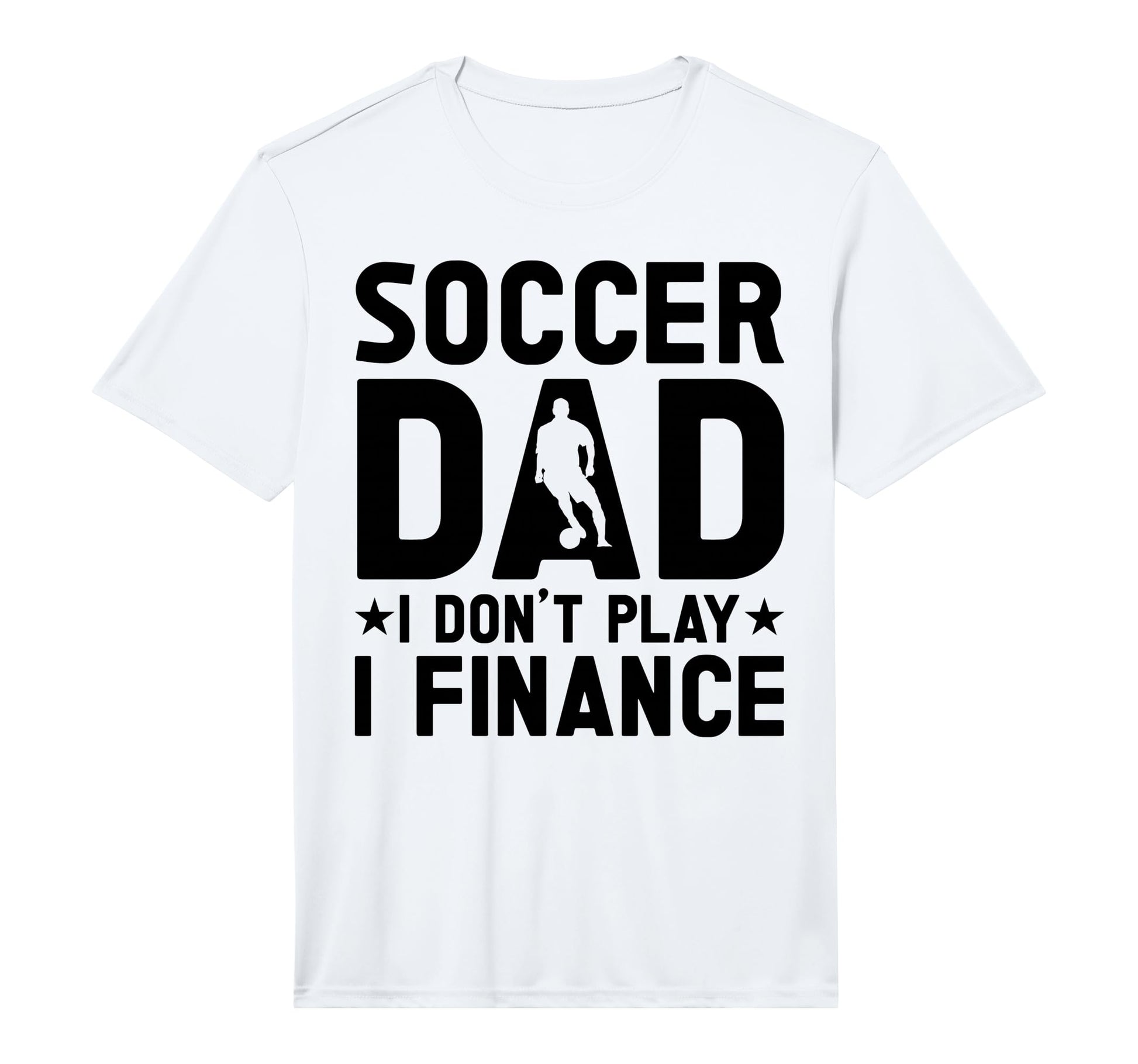 Mens Soccer Dad Performance T-Shirt - Fun Novelty Design Men Women - T-Shirt, Sweatshirt, Hoodie