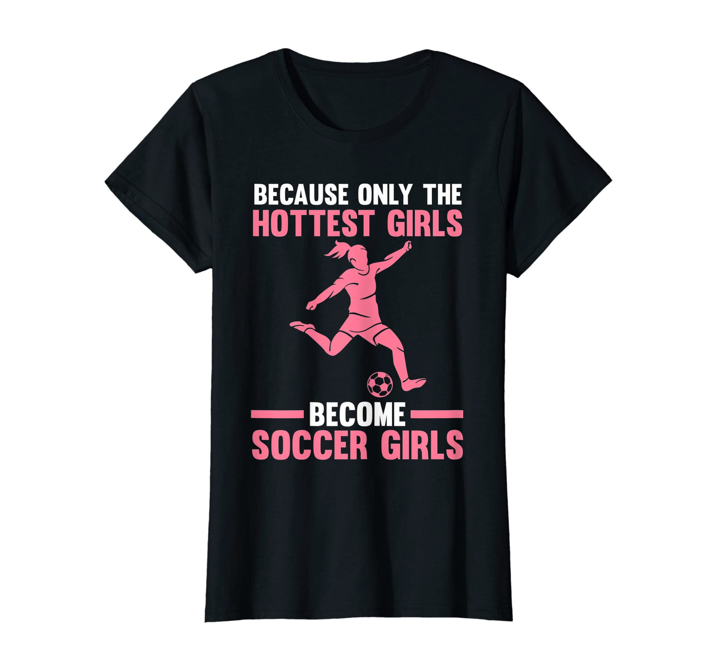 Because Only Become Soccer Soccer Soccer T-Shirt - Trendy Graphic Men Women - T-Shirt, Sweatshirt, Hoodie