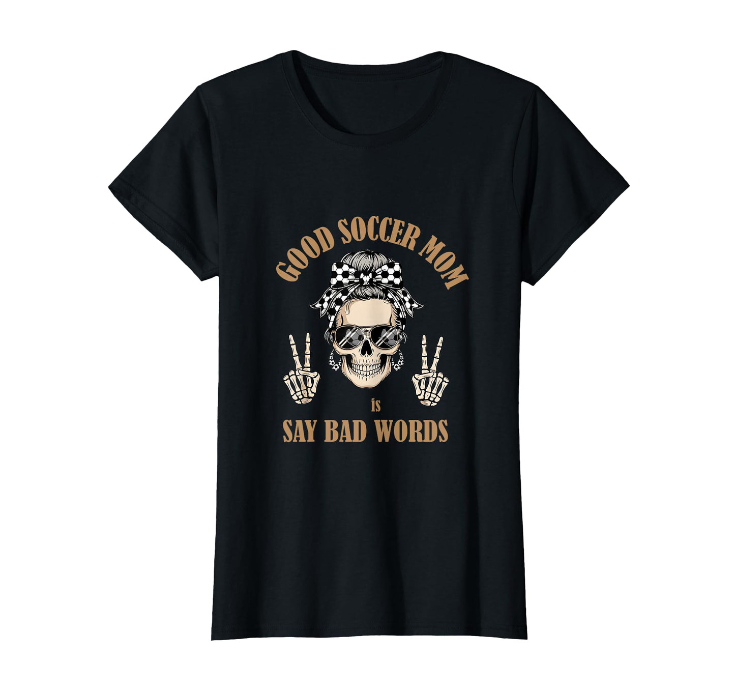Good Moms Say Bad Words Skeleton Soccer T-Shirt - Unique Graphic Men Women - T-Shirt, Sweatshirt, Hoodie