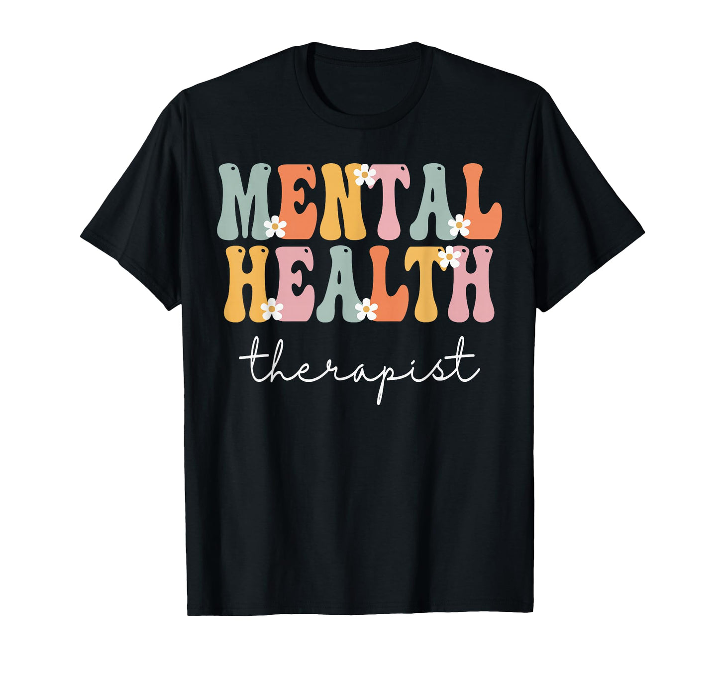 Mental Health Therapist Week Groovy T-Shirt - Novelty Apparel Men Women - T-Shirt, Sweatshirt, Hoodie