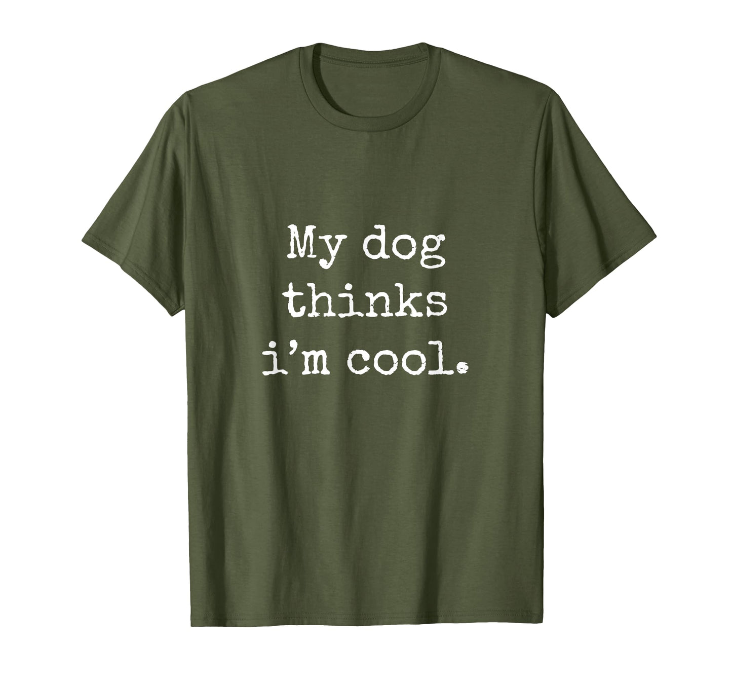 My Dog Thinks I Am Funny Dog Lovers T-Shirt - Fun Novelty Design Men Women - T-Shirt, Sweatshirt, Hoodie