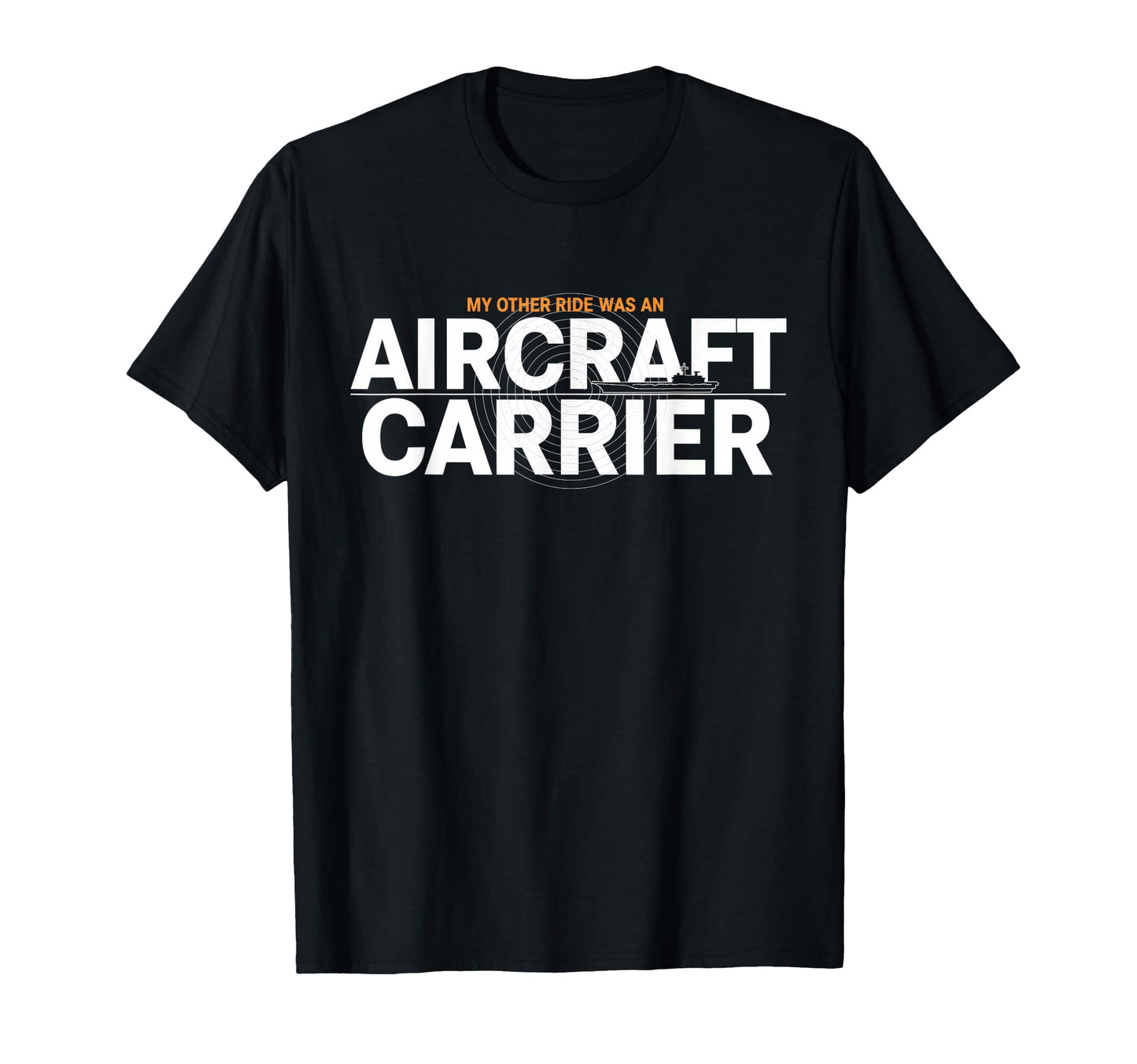 My Other Ride Was Aircraft Carrier T-Shirt - Aesthetic Graphic for Adults - T-Shirt, Sweatshirt, Hoodie