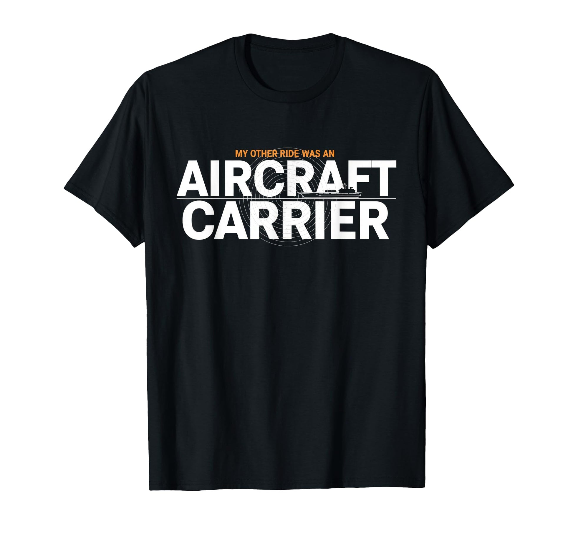 My Other Ride Was Aircraft Carrier T-Shirt - Aesthetic Graphic for Adults - T-Shirt, Sweatshirt, Hoodie