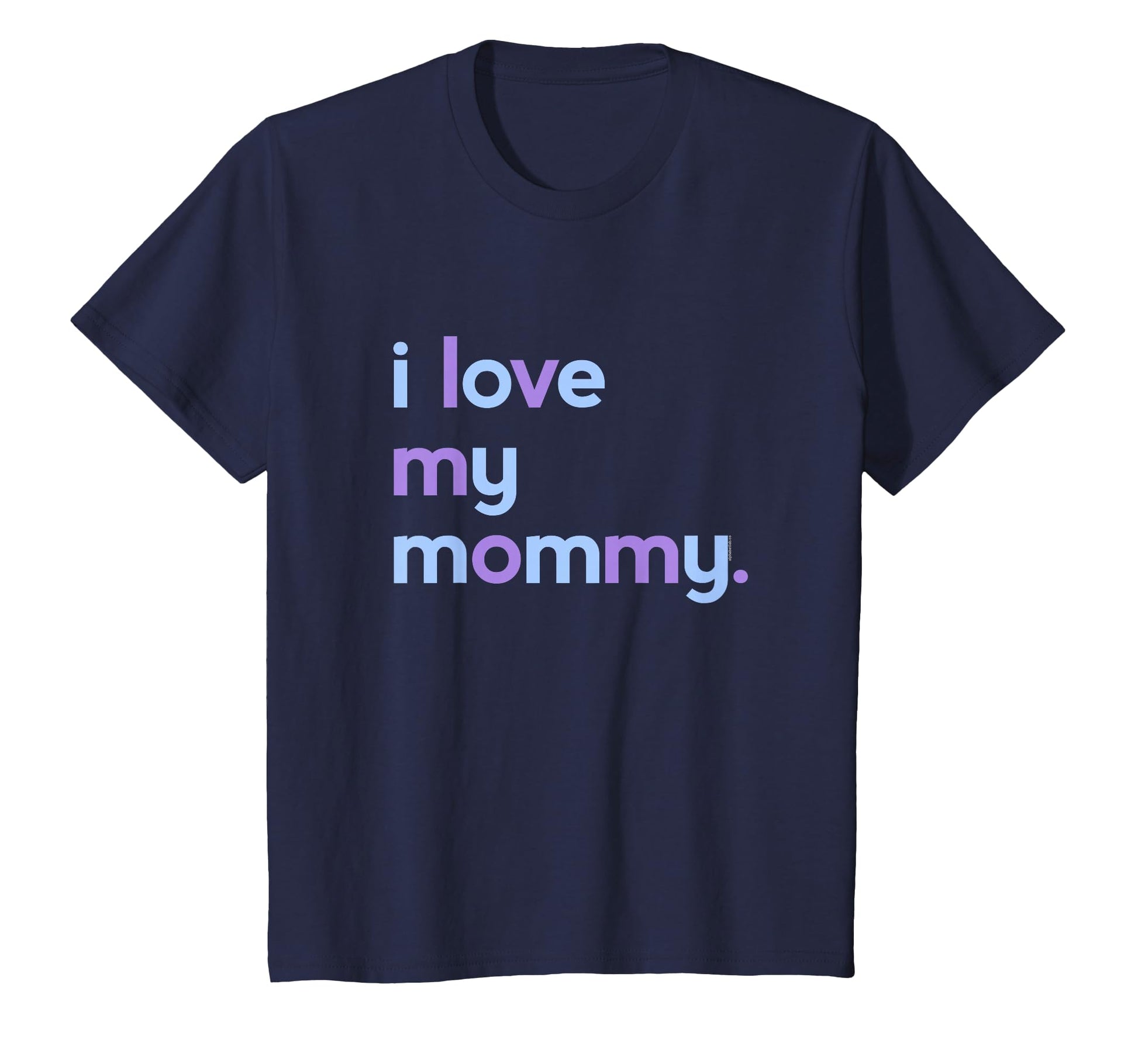 I Love My Mommy Mom Mothers Day T-Shirt - Trendy Graphic for Adults - T-Shirt, Sweatshirt, Hoodie