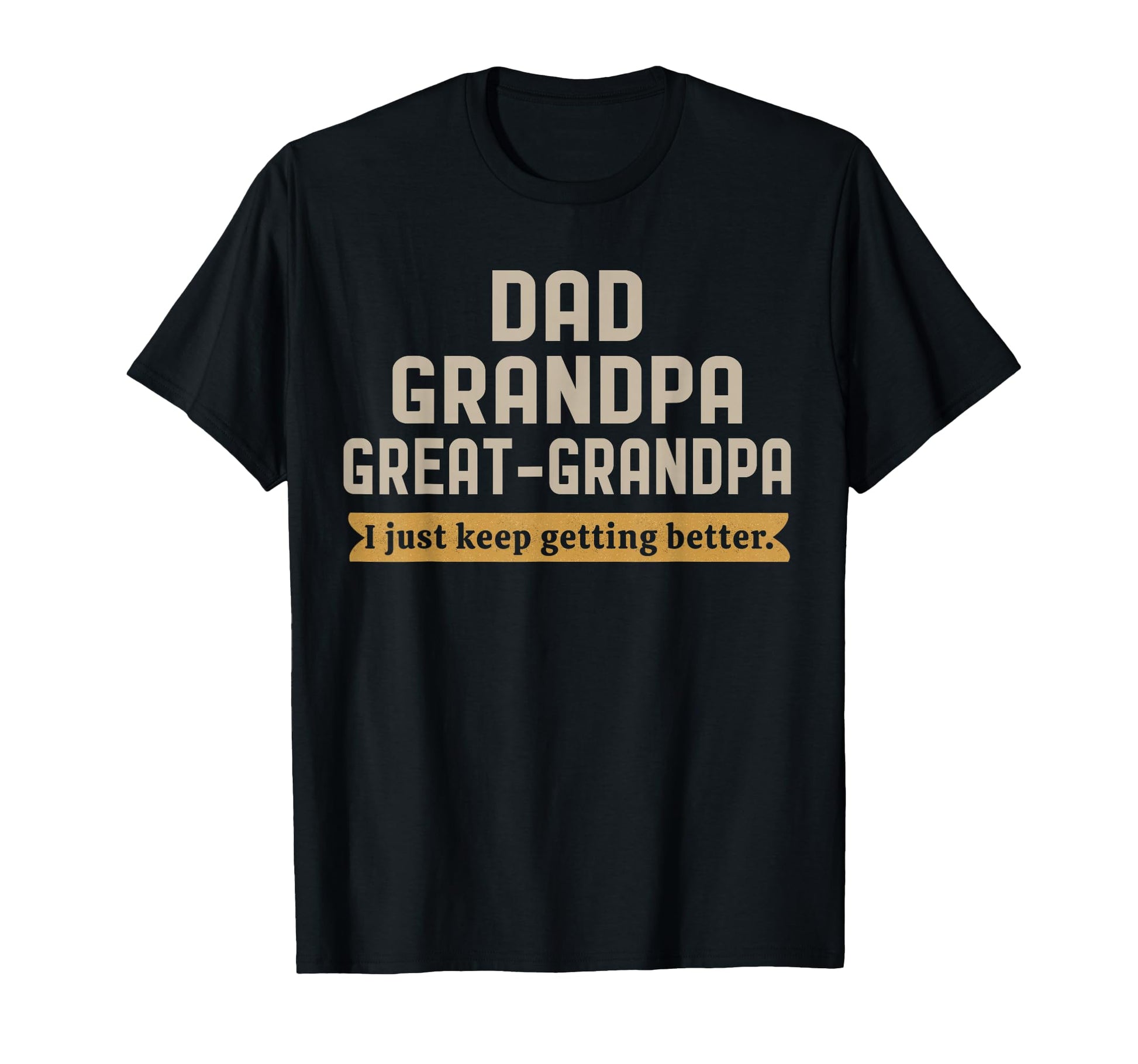 Grandpa Great Grandpa Fathers Day T-Shirt - Casual Everyday Wear Men Women - T-Shirt, Sweatshirt, Hoodie