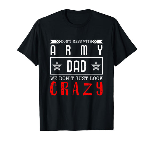 Army Dad Dont Mess Army Dad T-Shirt - Custom Art Print for Adults - T-Shirt, Sweatshirt, Hoodie