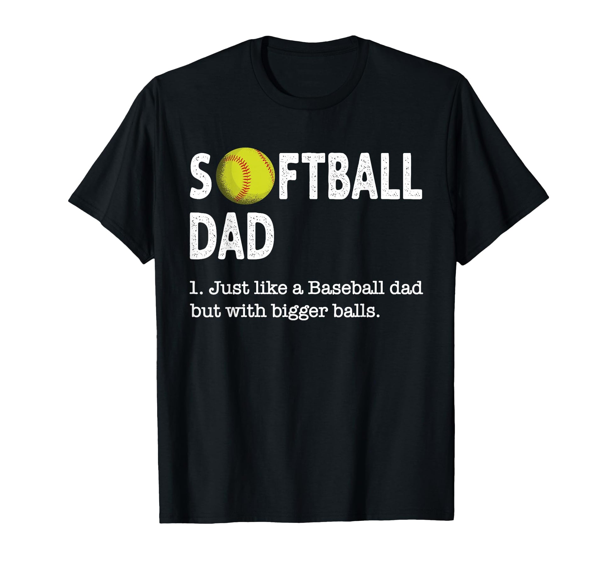 Softball Dad Just Like Baseball Dad T-Shirt - Aesthetic Graphic Men Women - T-Shirt, Sweatshirt, Hoodie