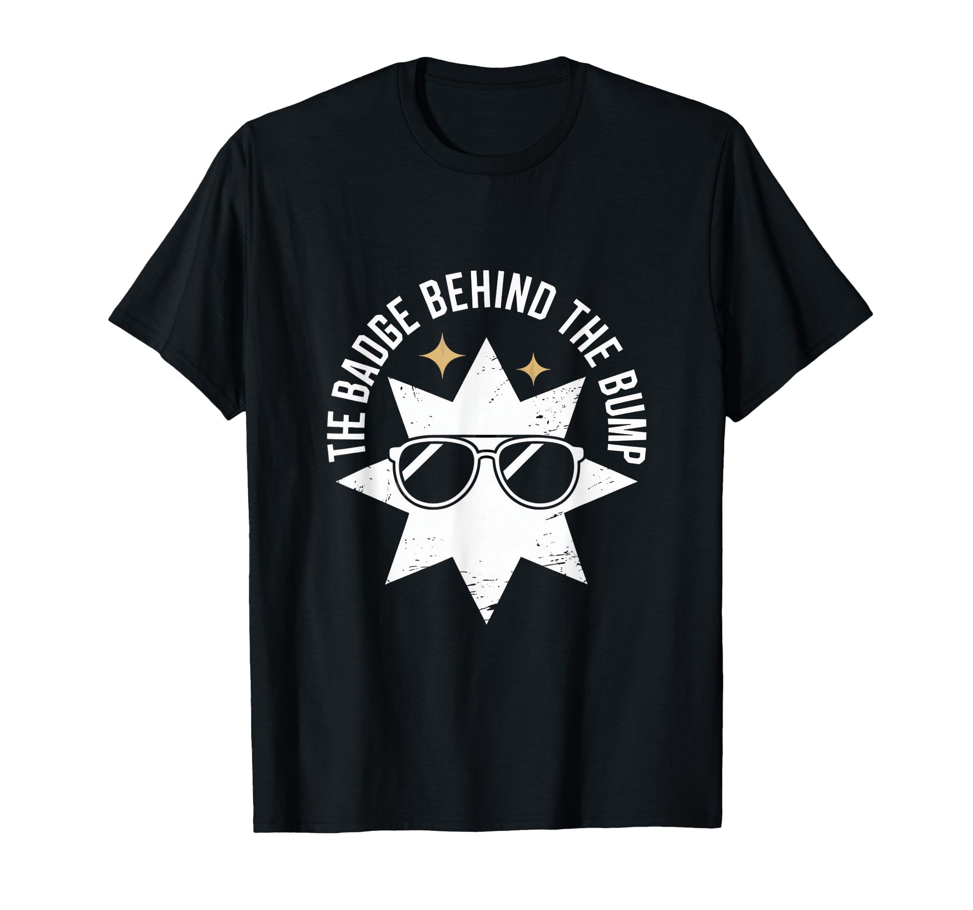 Badge Behind Bump Police Dad To Be T-Shirt - Novelty Apparel Men Women - T-Shirt, Sweatshirt, Hoodie