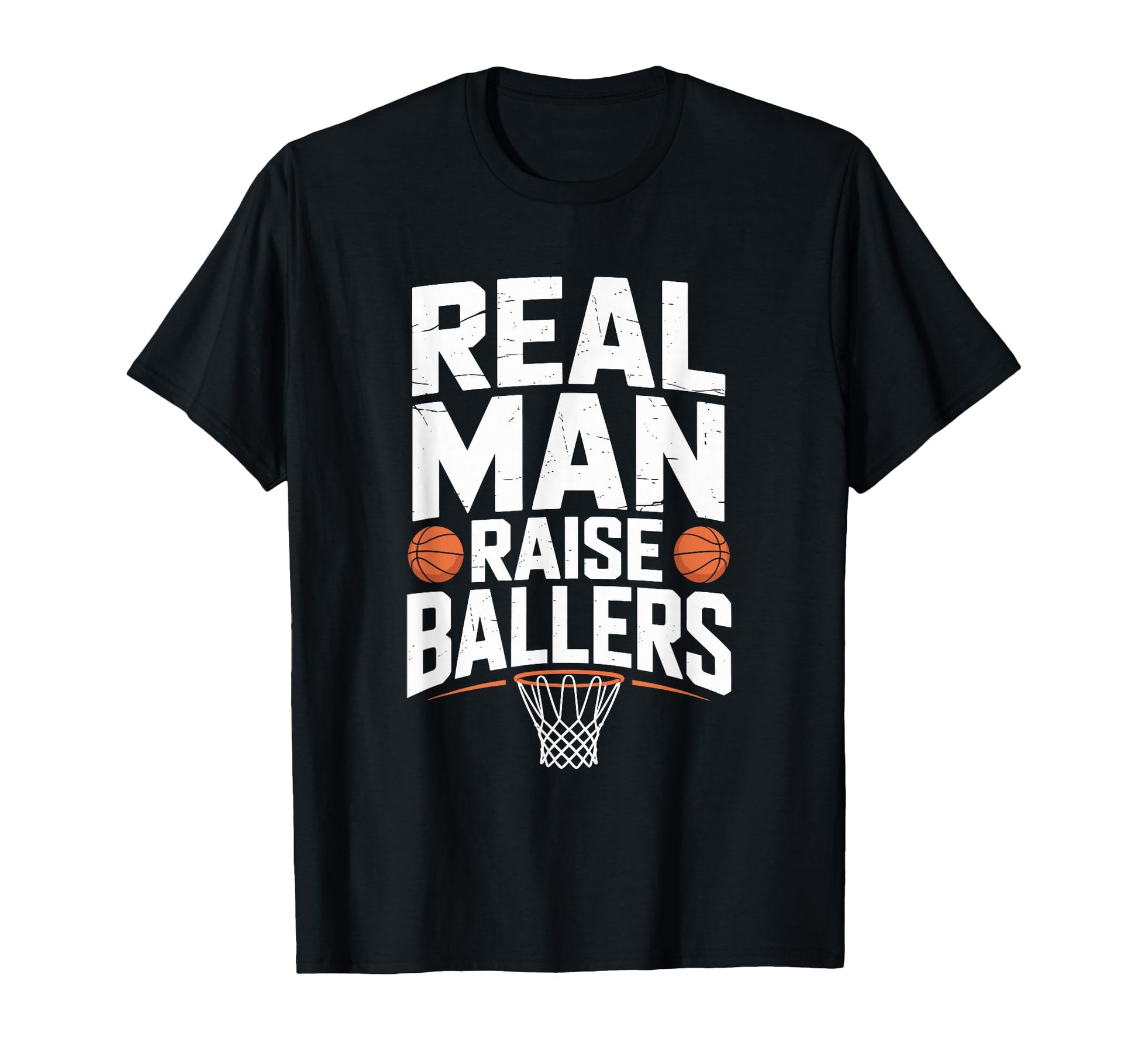 Real Raise Ballers Basketball Dad T-Shirt - Trendy Graphic Unisex - T-Shirt, Sweatshirt, Hoodie