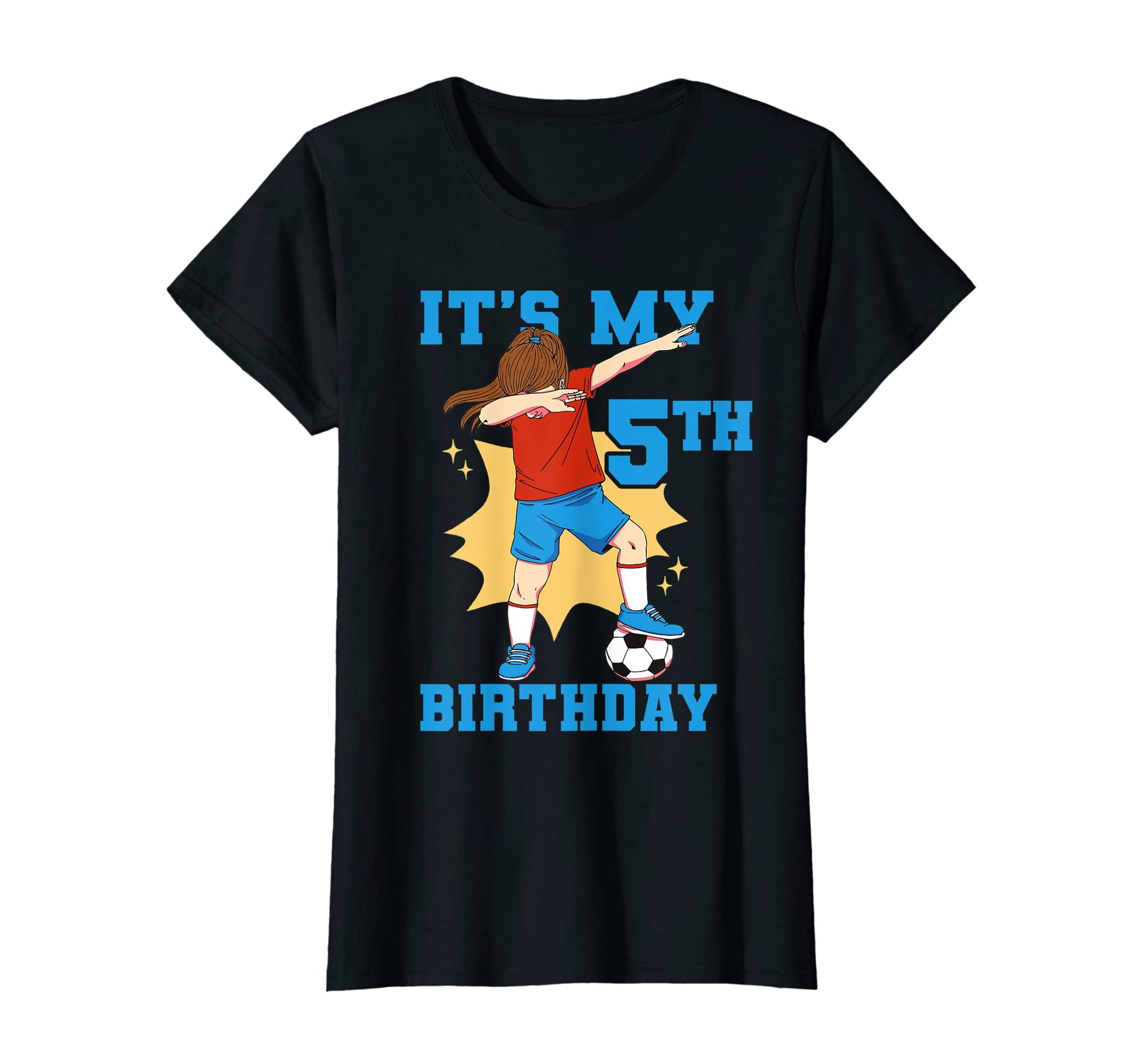 Its My 5Th Birthday Soccer T-Shirt - Casual Everyday Wear for Adults - T-Shirt, Sweatshirt, Hoodie