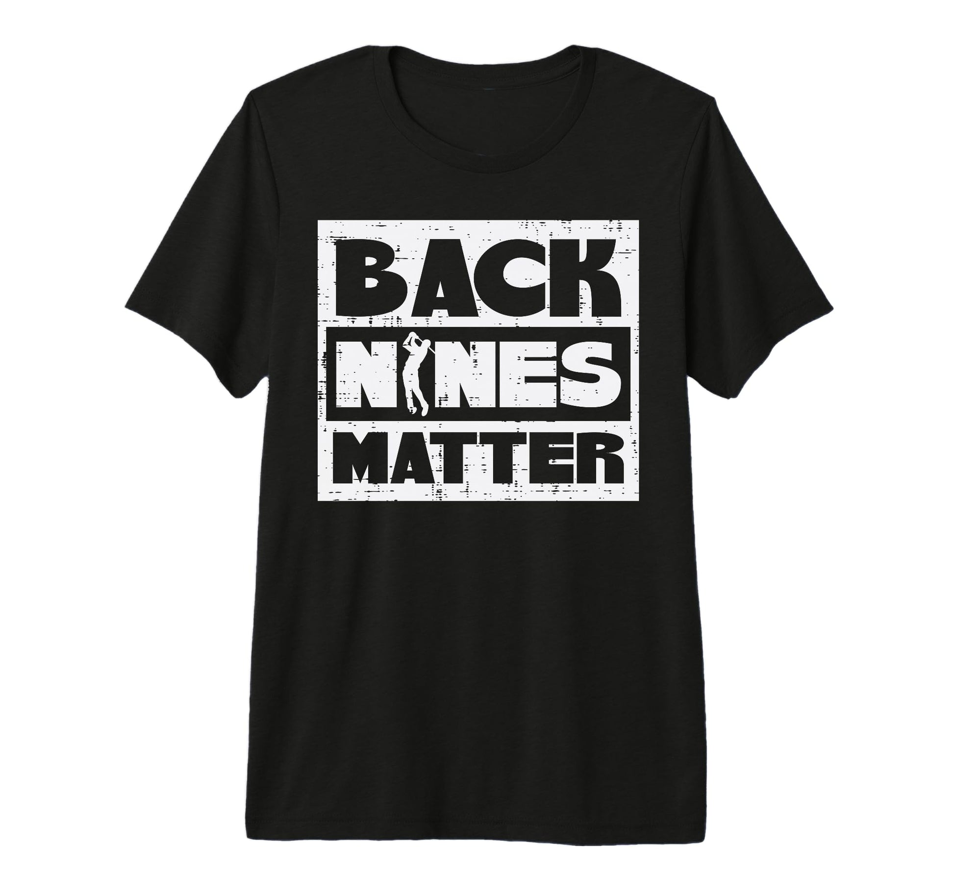Back Nines Matter Funny Golfing Golfer T-Shirt - Graphic Print Men Women - T-Shirt, Sweatshirt, Hoodie