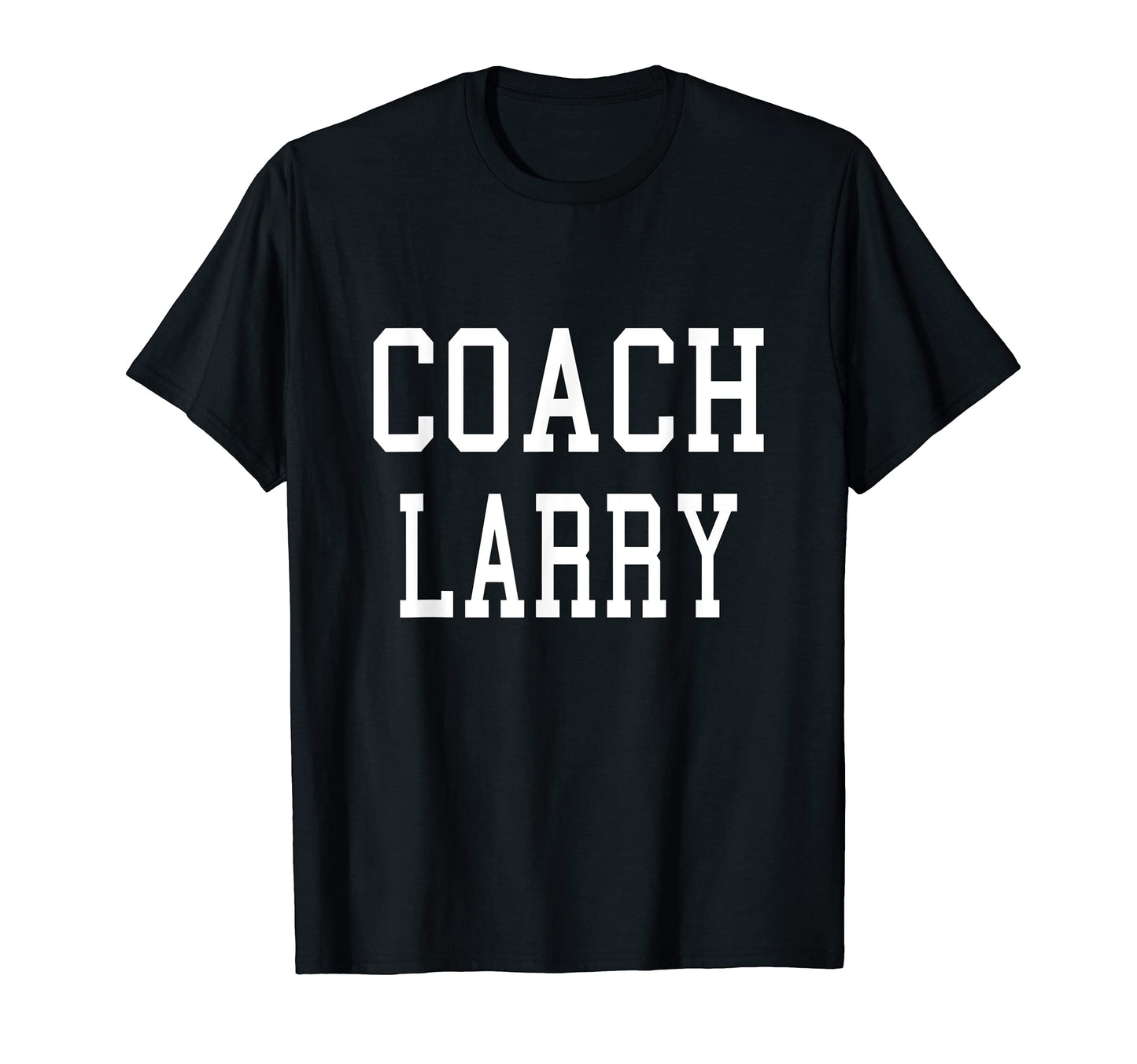 Coach Larry Custom Football Soccer T-Shirt - Graphic Print Men Women - T-Shirt, Sweatshirt, Hoodie