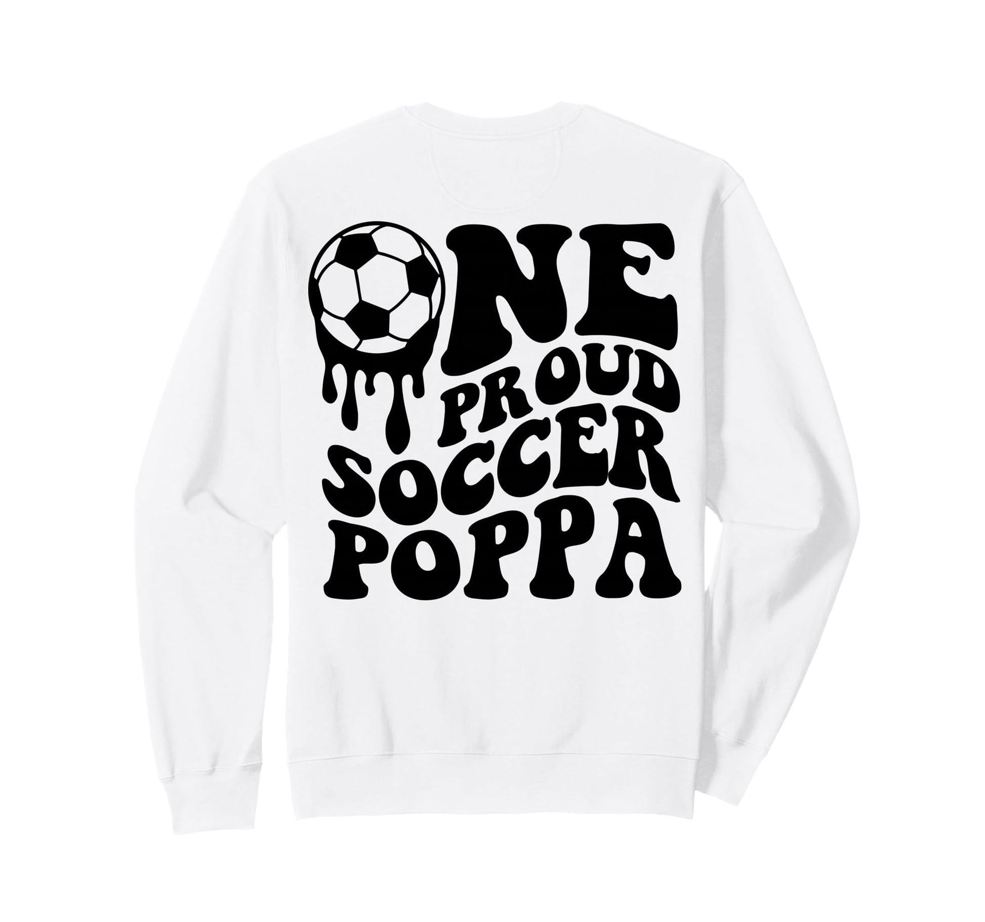 Proud Soccer Poppa Daddy Father Sweatshirt - Aesthetic Graphic for Adults - T-Shirt, Sweatshirt, Hoodie