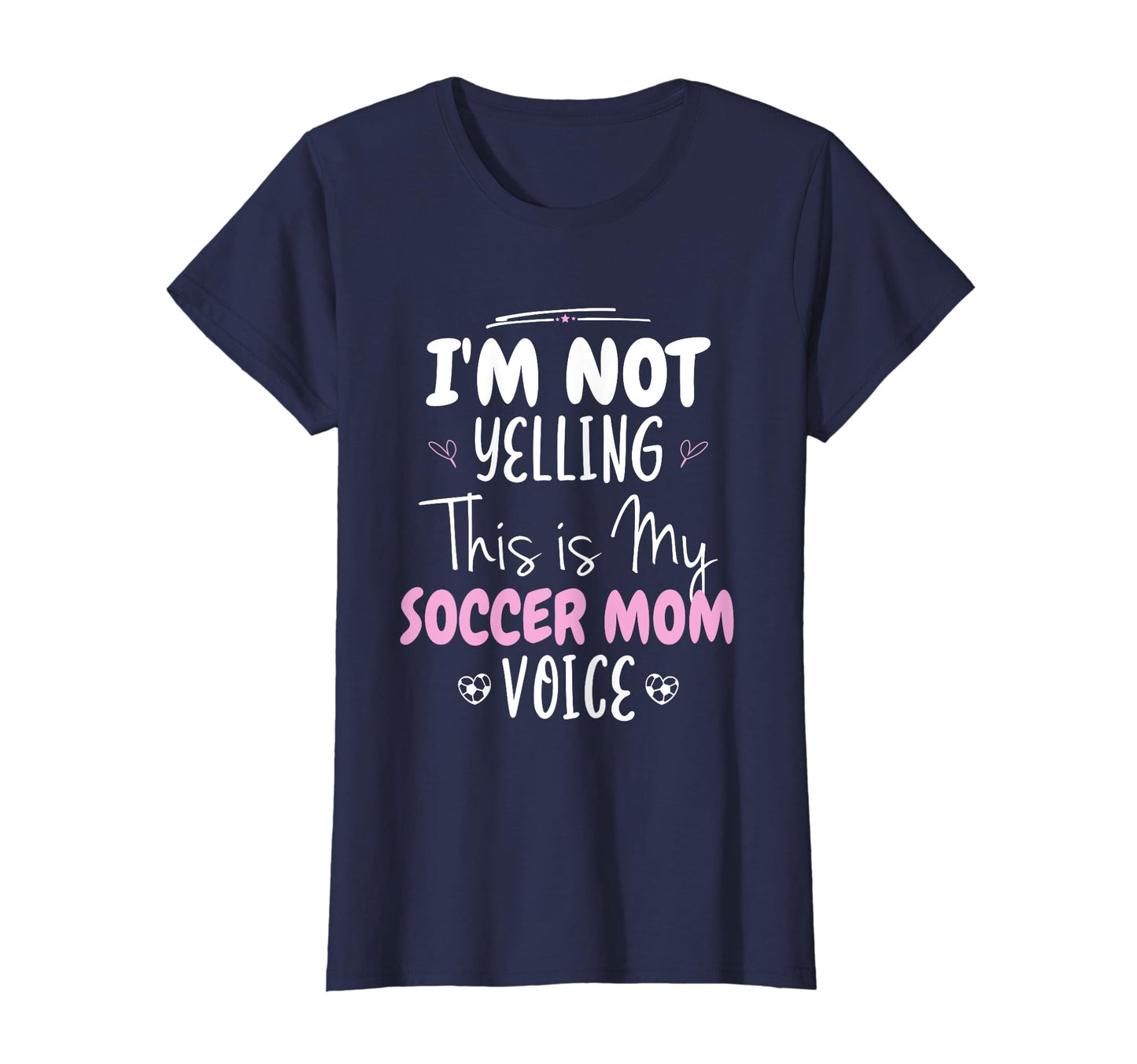 Soccer Mom Voice Im Not Yelling T-Shirt - Aesthetic Graphic Men Women - T-Shirt, Sweatshirt, Hoodie