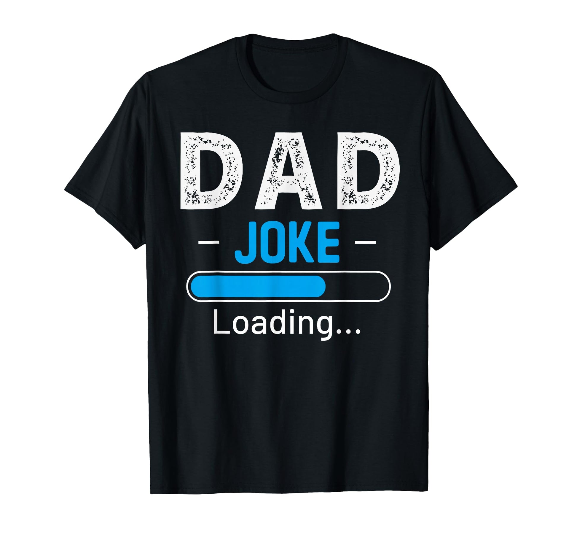 Funny Dad Joke Loading Daddy Fathers Day T-Shirt - Streetwear Style Unisex - T-Shirt, Sweatshirt, Hoodie
