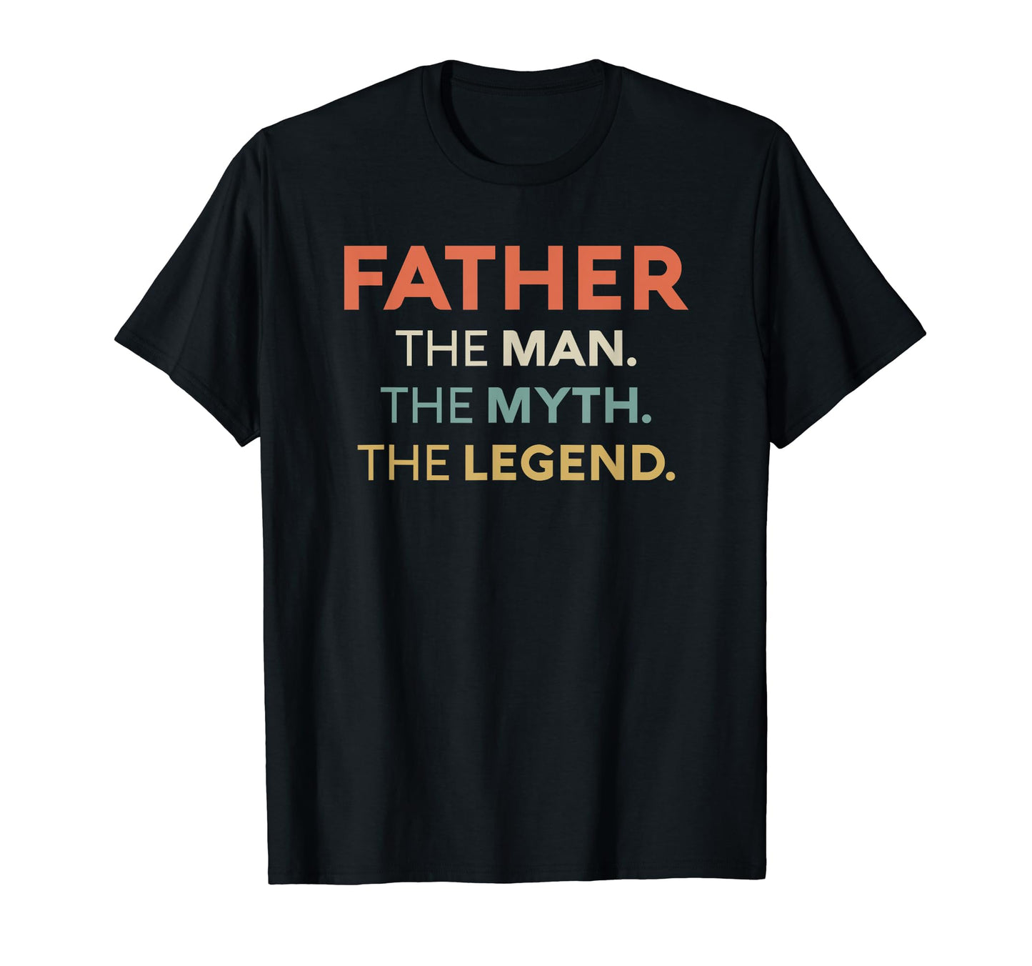 Father Myth Legend Dad Papa Grandfather T-Shirt - Streetwear Style Unisex - T-Shirt, Sweatshirt, Hoodie