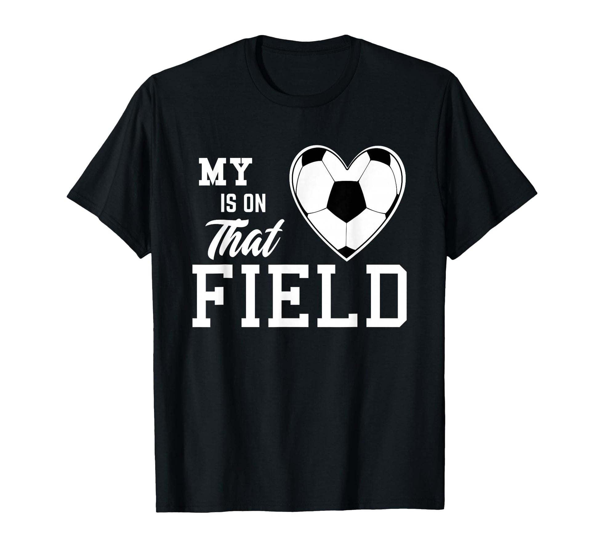 My Heart Is That Field Soccer Gifts T-Shirt - Minimalist Print for Adults - T-Shirt, Sweatshirt, Hoodie