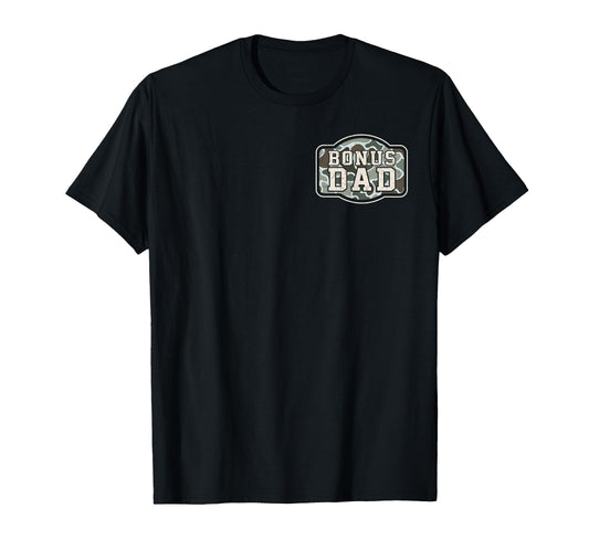 2 Sided Camo Bonus Dad Camouflage T-Shirt - Casual Everyday Wear Men Women - T-Shirt, Sweatshirt, Hoodie