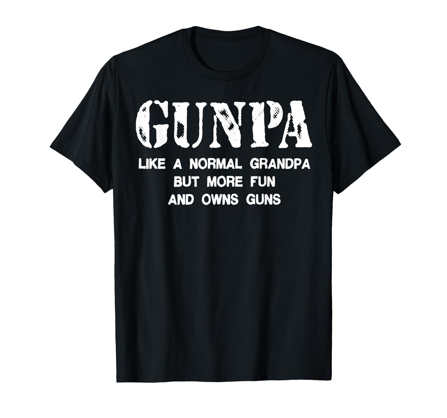 Gunpa Like Normal Grandpa But More Fun T-Shirt - Custom Art Print Unisex - T-Shirt, Sweatshirt, Hoodie