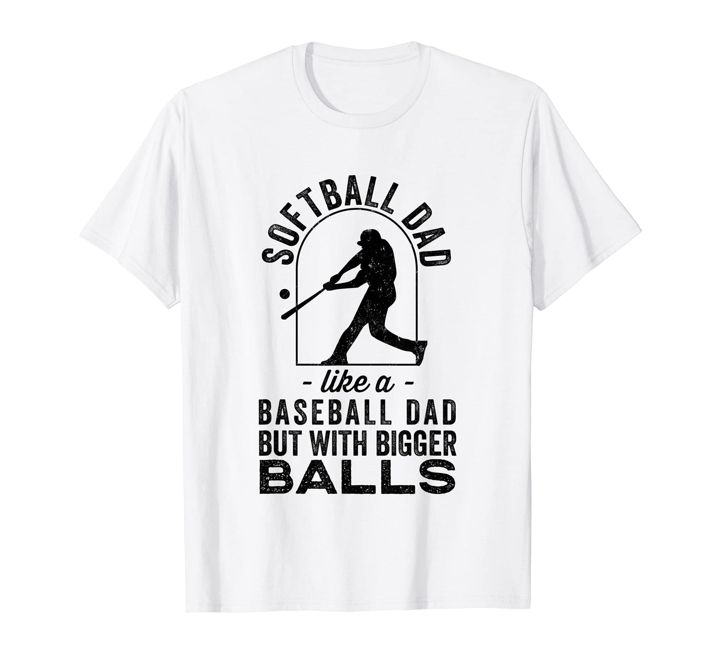 Softball Dad Like Baseball Dad Bigger T-Shirt - Minimalist Print Unisex - T-Shirt, Sweatshirt, Hoodie