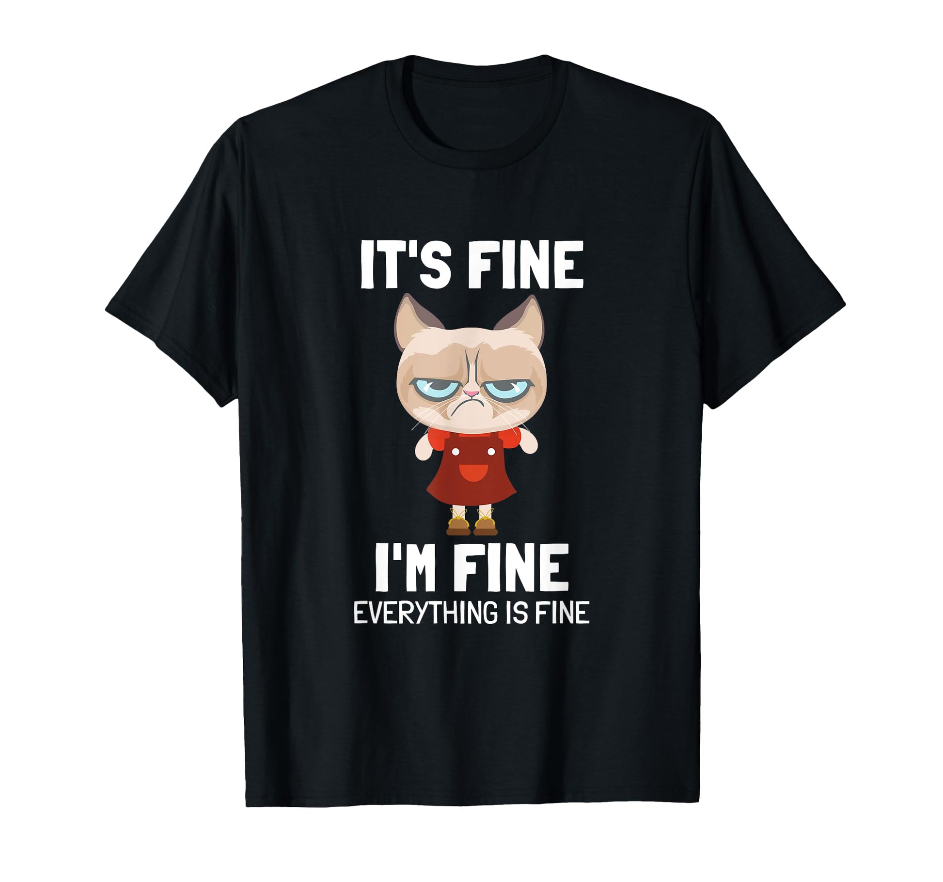 Its Fine Im Fine Everything Is Fine Cat T-Shirt - Graphic Print for Adults - T-Shirt, Sweatshirt, Hoodie