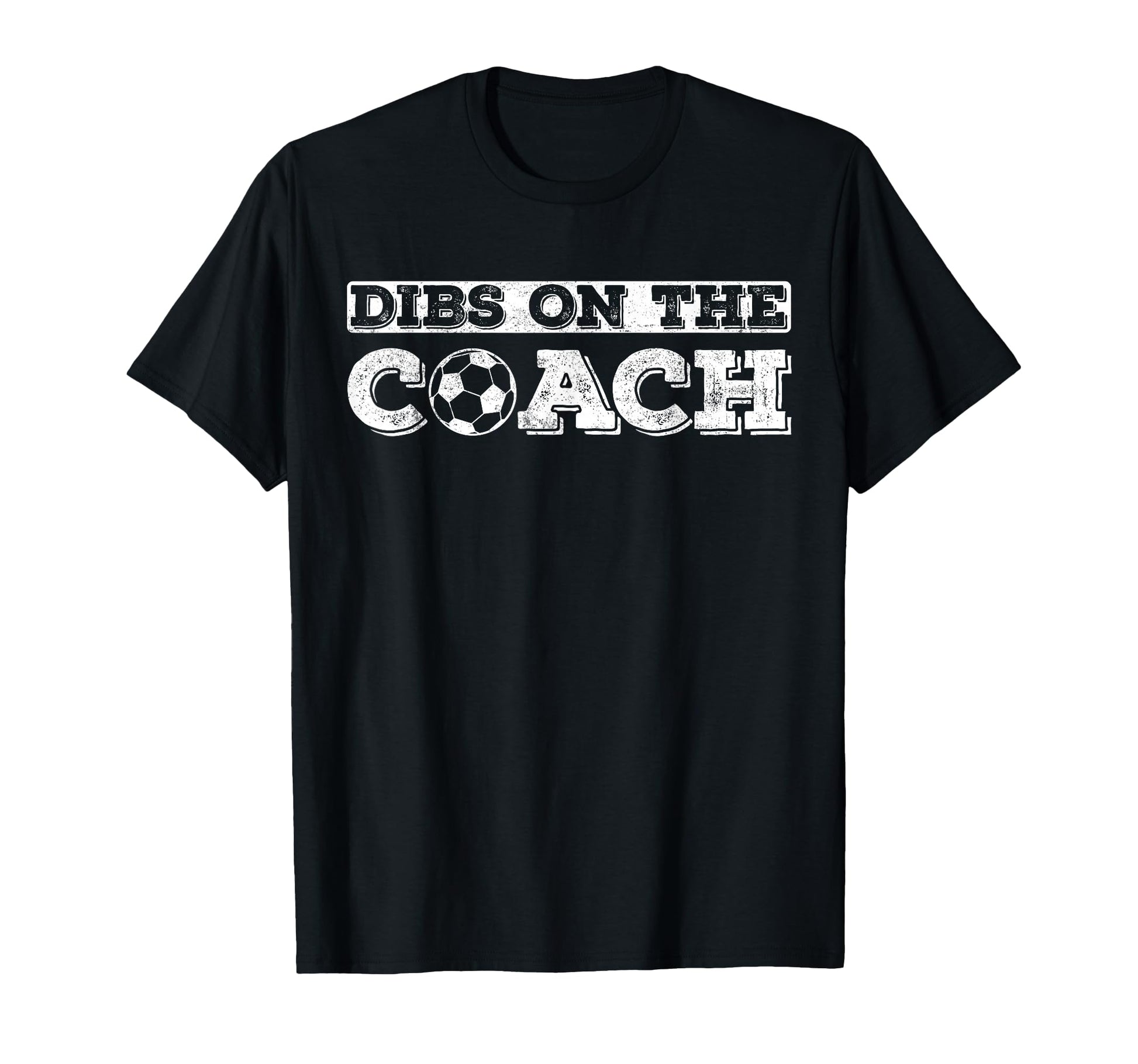 Dibs Coach Soccer Coaches Wife Or T-Shirt - Graphic Print for Adults - T-Shirt, Sweatshirt, Hoodie