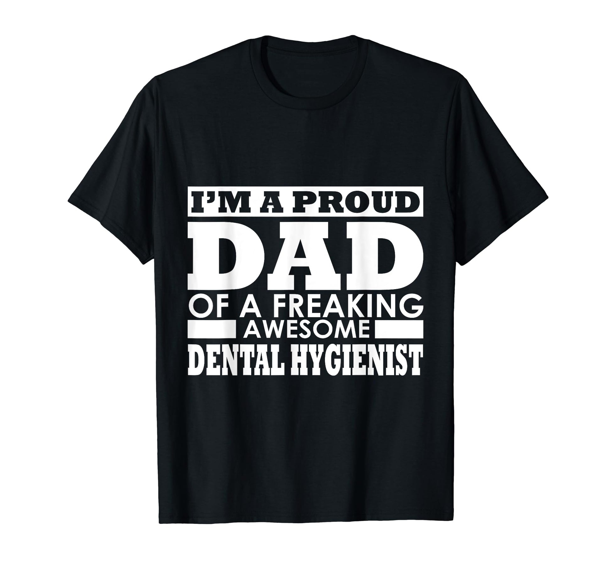 Mens Funny Proud Dad Dental Hygienist T-Shirt - Trendy Graphic for Adults - T-Shirt, Sweatshirt, Hoodie