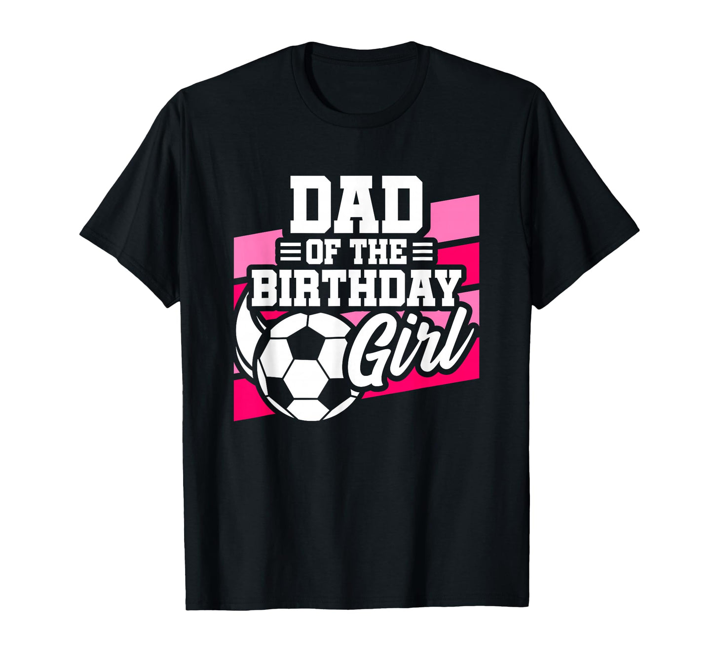Soccer Birthday Birthday Dad Soccer Birthday T-Shirt - Graphic Print Unisex - T-Shirt, Sweatshirt, Hoodie
