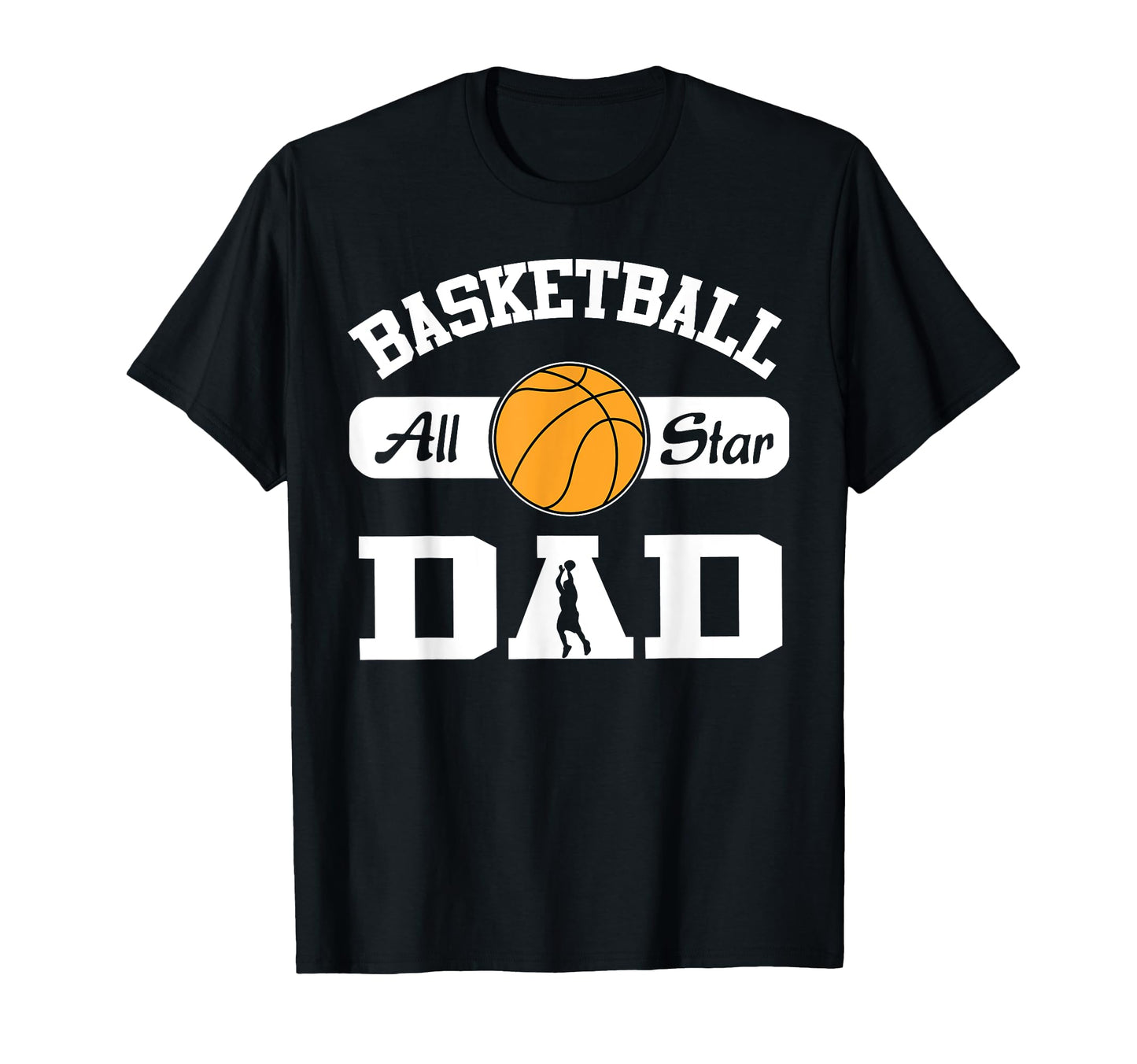 Basketball Dad Basketball All Star T-Shirt - Streetwear Style for Adults - T-Shirt, Sweatshirt, Hoodie