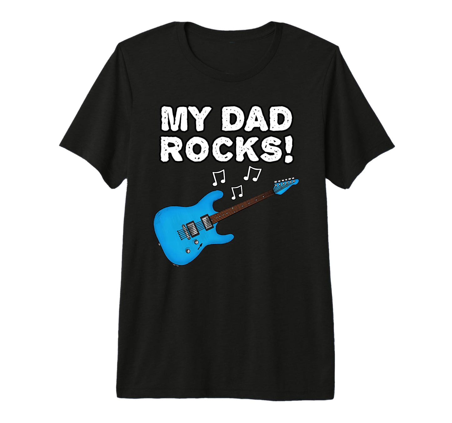 My Dad Rocks Electric Guitar Musician T-Shirt - Graphic Print Men Women - T-Shirt, Sweatshirt, Hoodie