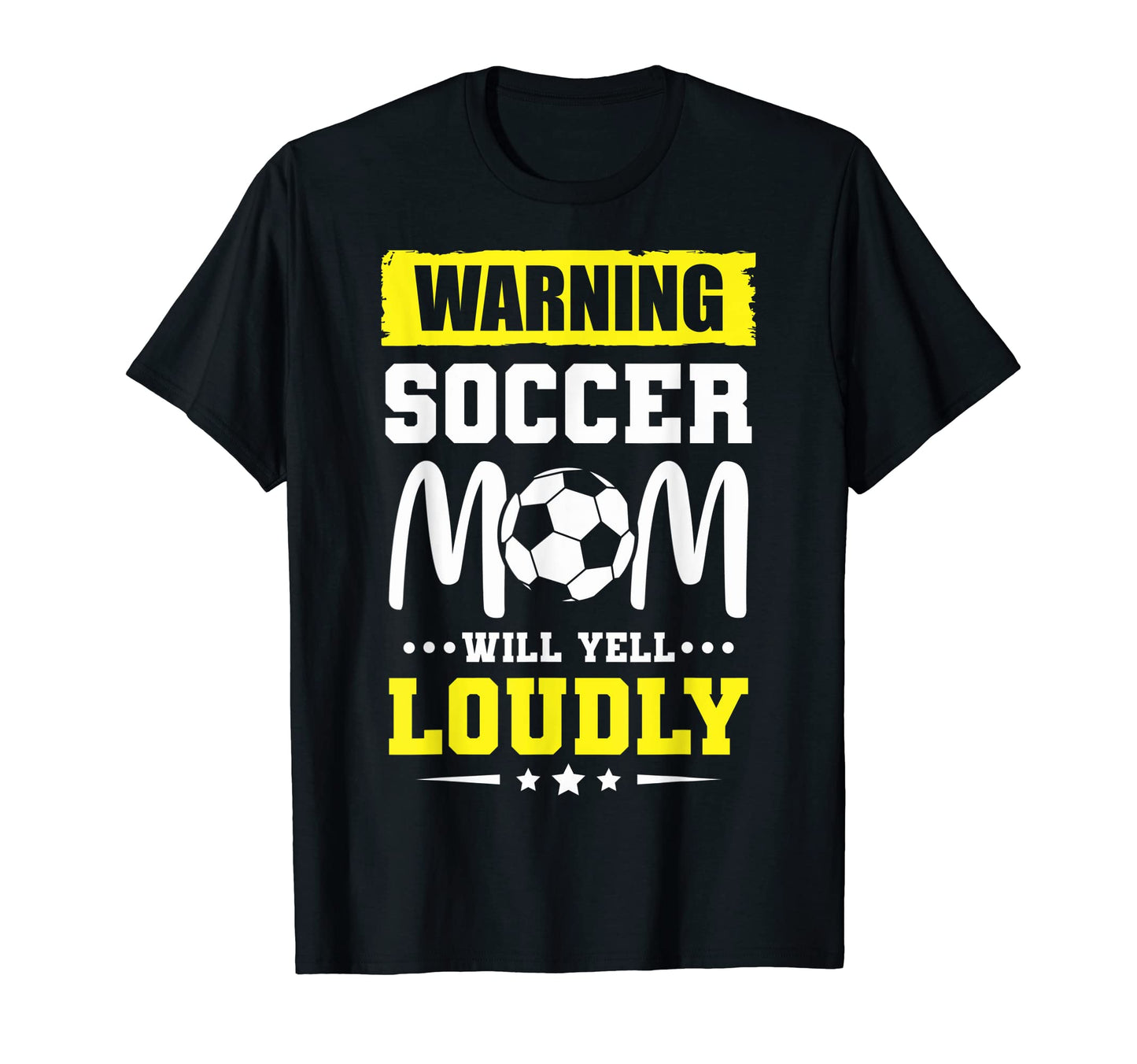 Funny Warning Soccer Mom Will Yell T-Shirt - Novelty Apparel for Adults - T-Shirt, Sweatshirt, Hoodie